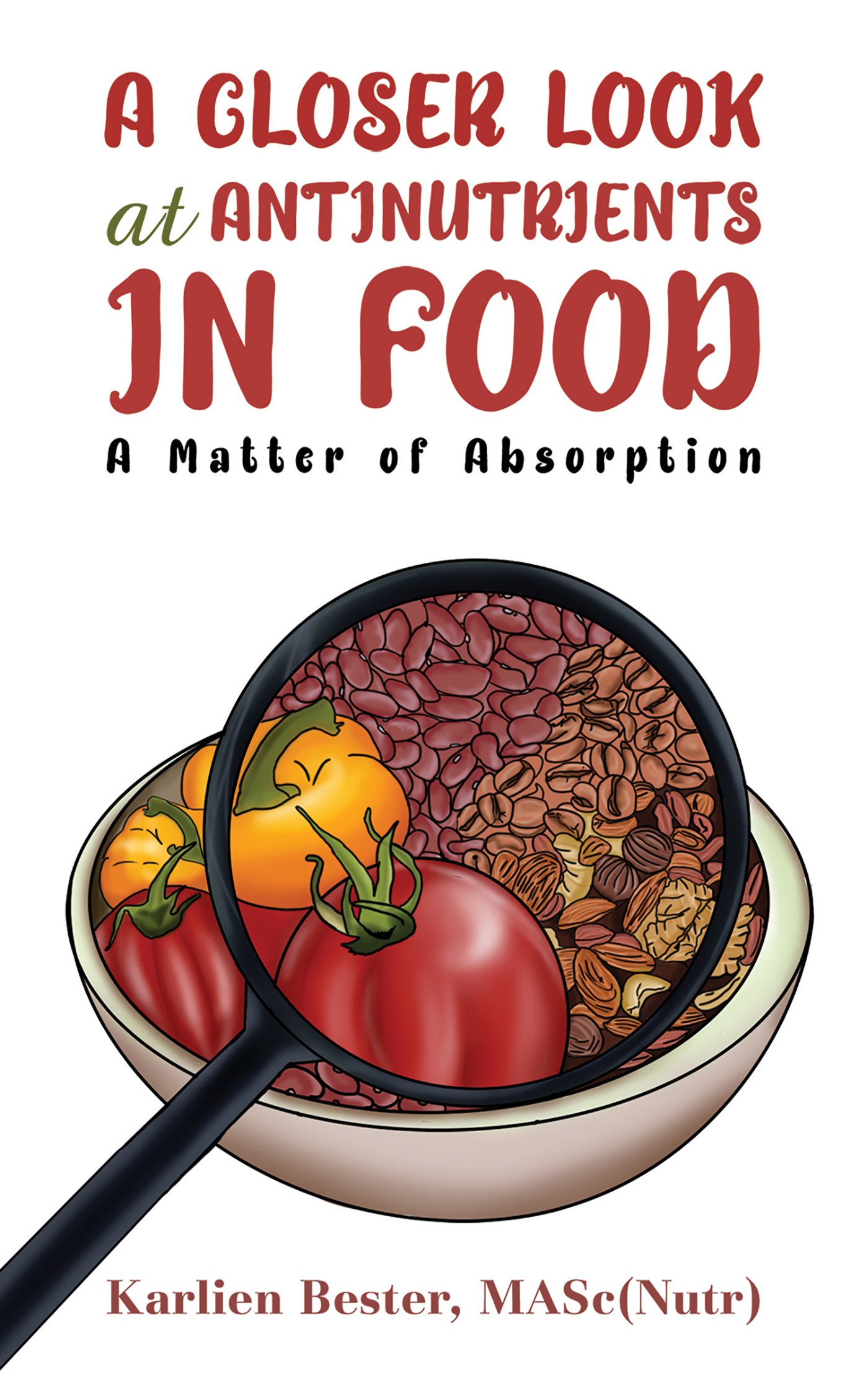 This image is the cover for the book A Closer Look at Antinutrients in Food