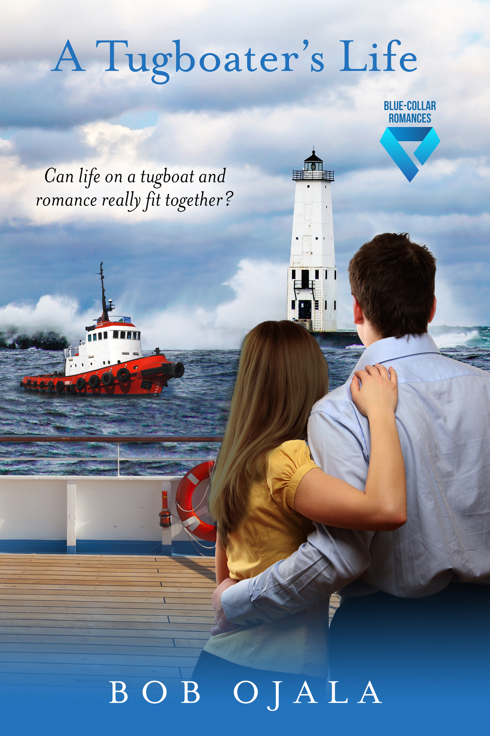 This image is the cover for the book A Tugboater's Life, A Blue-Collar Romance