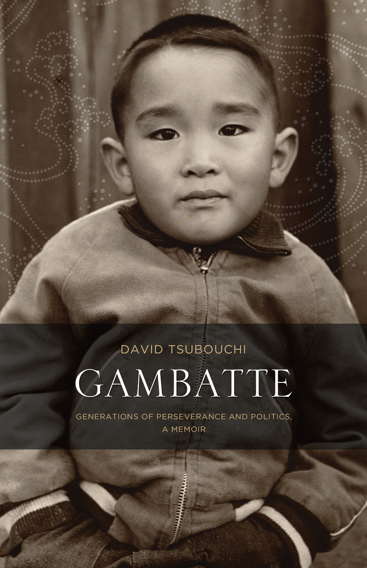 This image is the cover for the book Gambatte: Generations of Perseverance and Politics