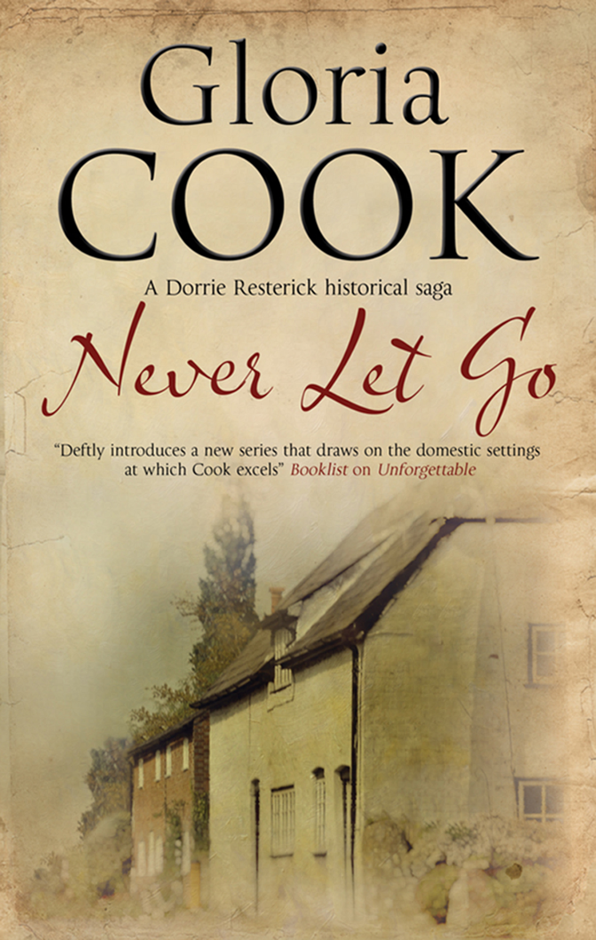 This image is the cover for the book Never Let Go, The Dorrie Resterick Historical Saga