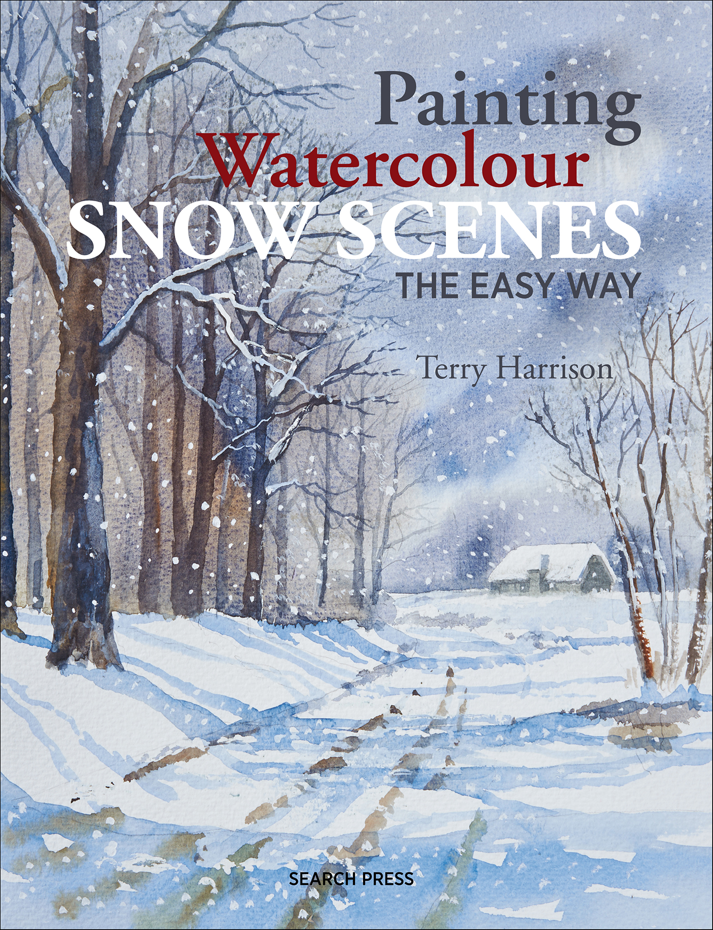 This image is the cover for the book Painting Watercolour Snow Scenes the Easy Way