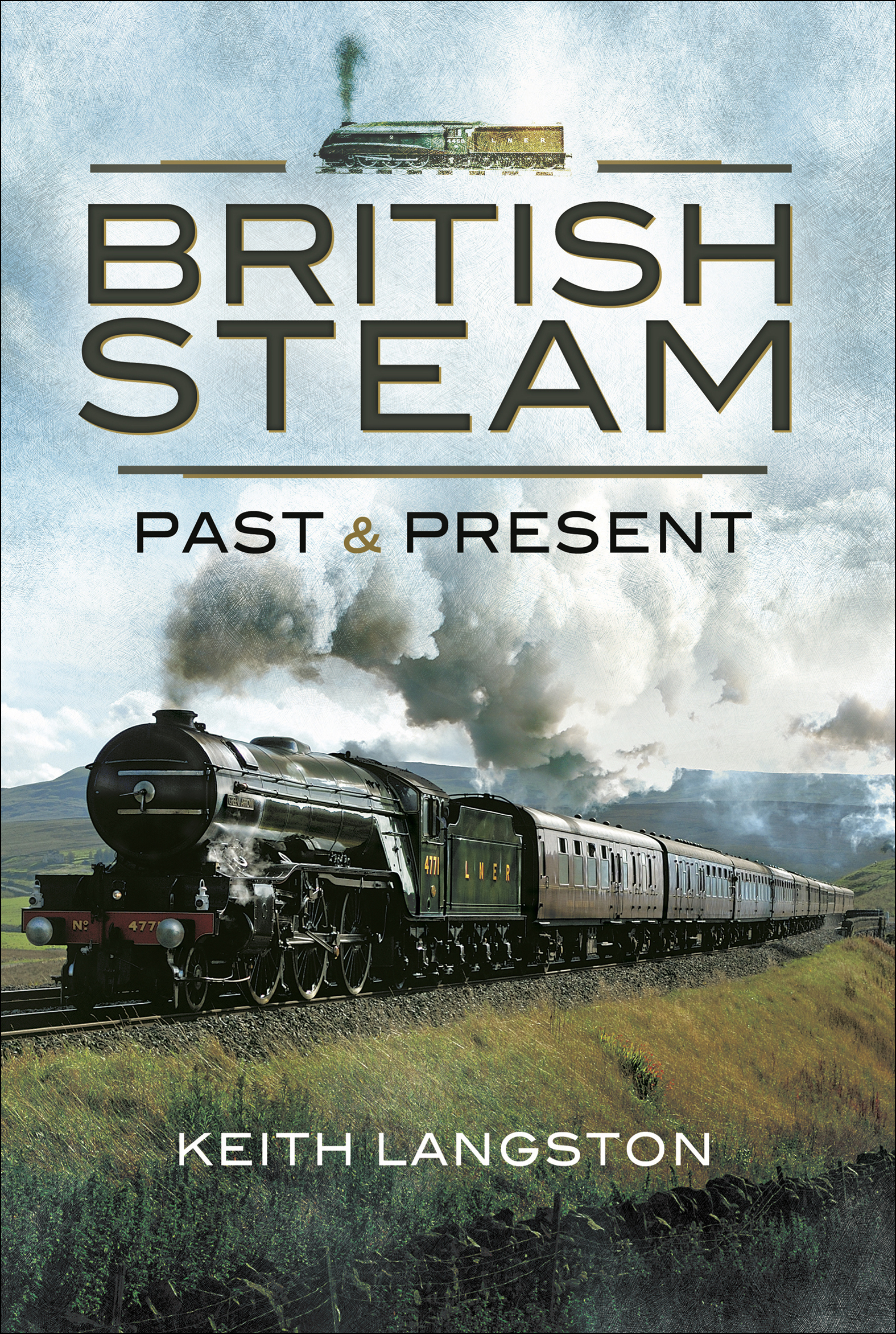 This image is the cover for the book British Steam: Past & Present