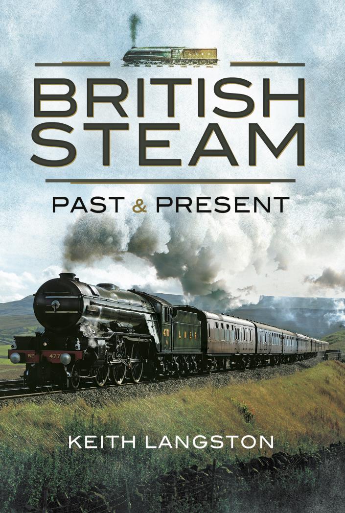 This image is the cover for the book British Steam: Past & Present