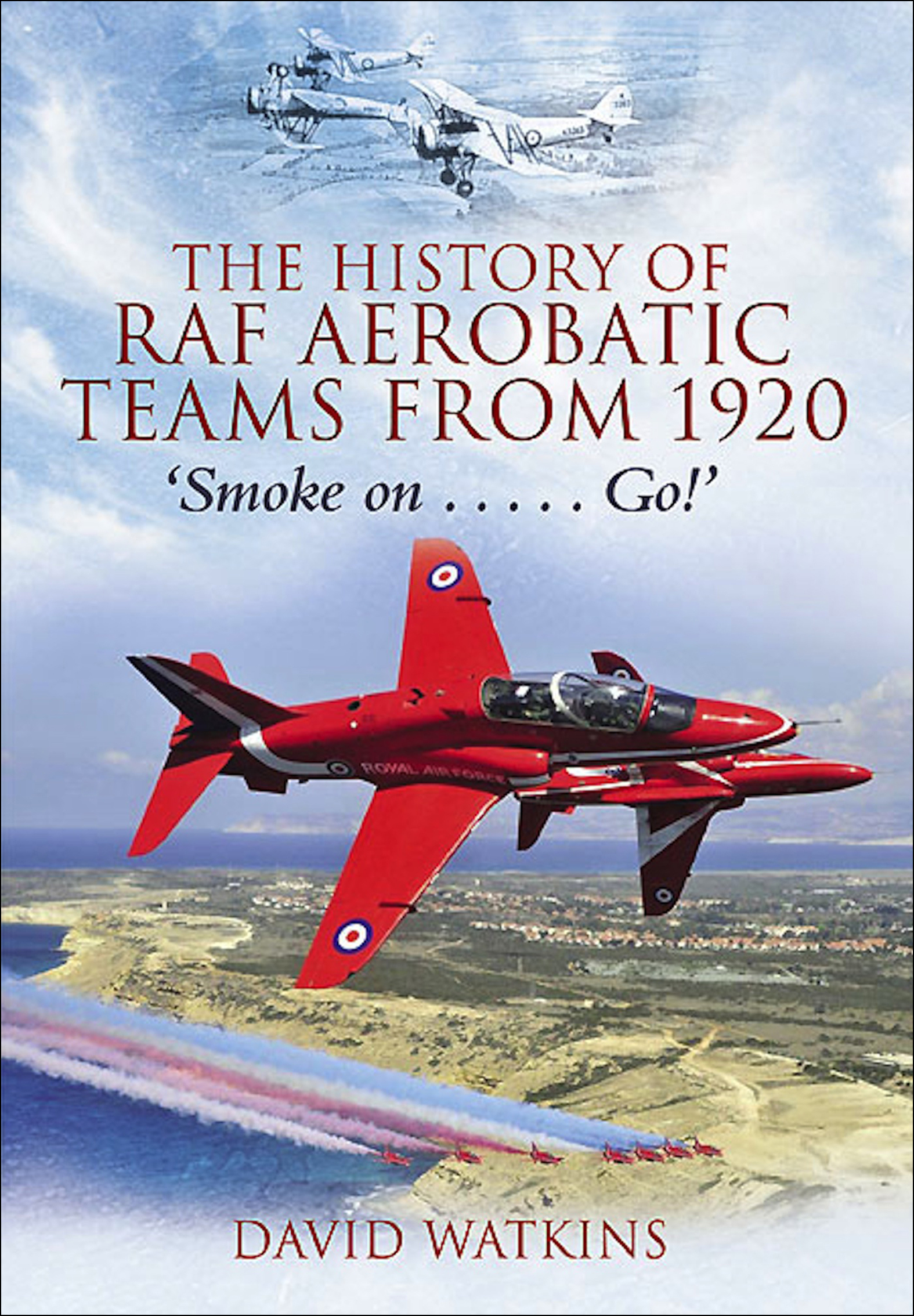 This image is the cover for the book History of RAF Aerobatic Teams From 1920