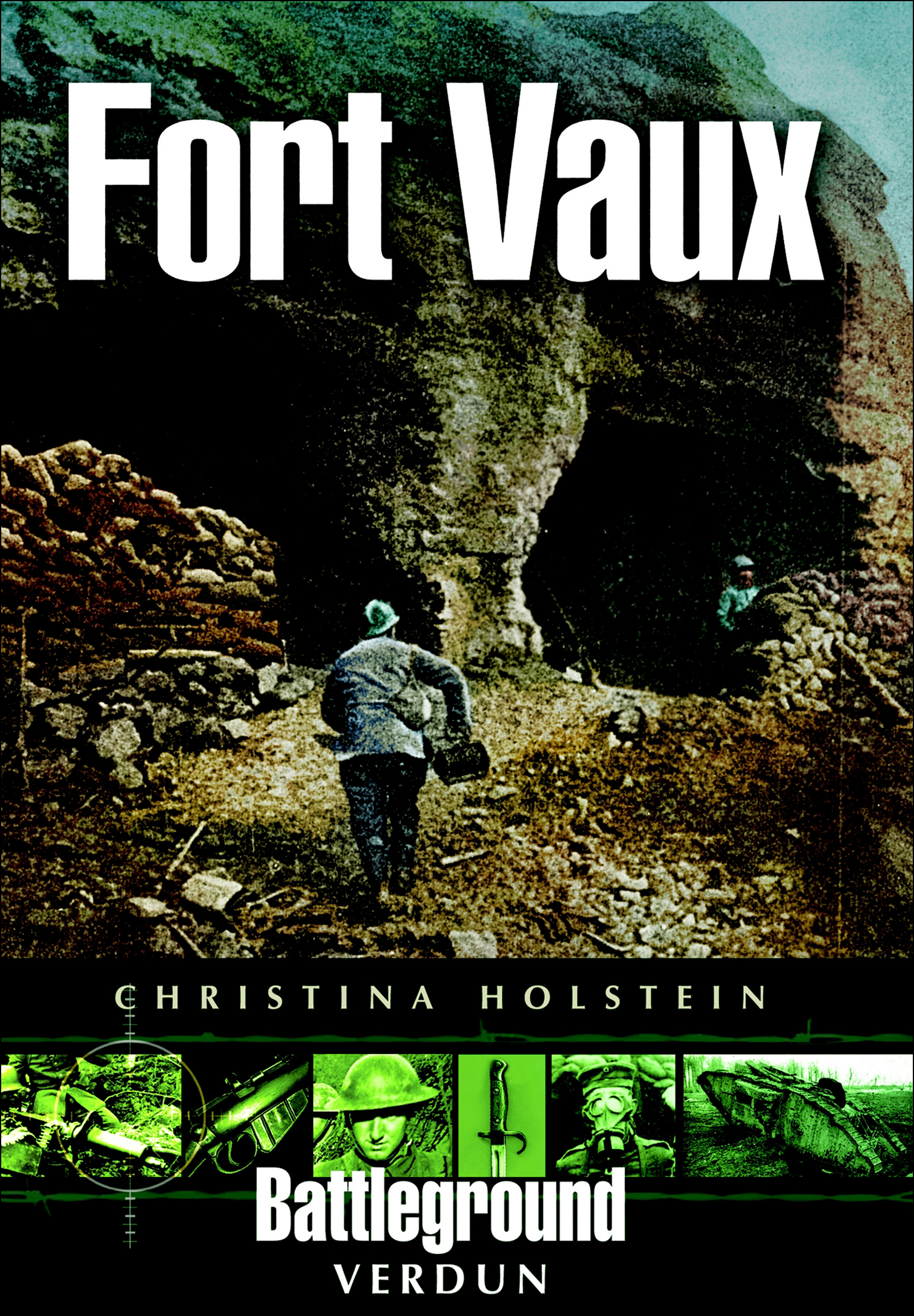 This image is the cover for the book Fort Vaux, Battleground Verdun