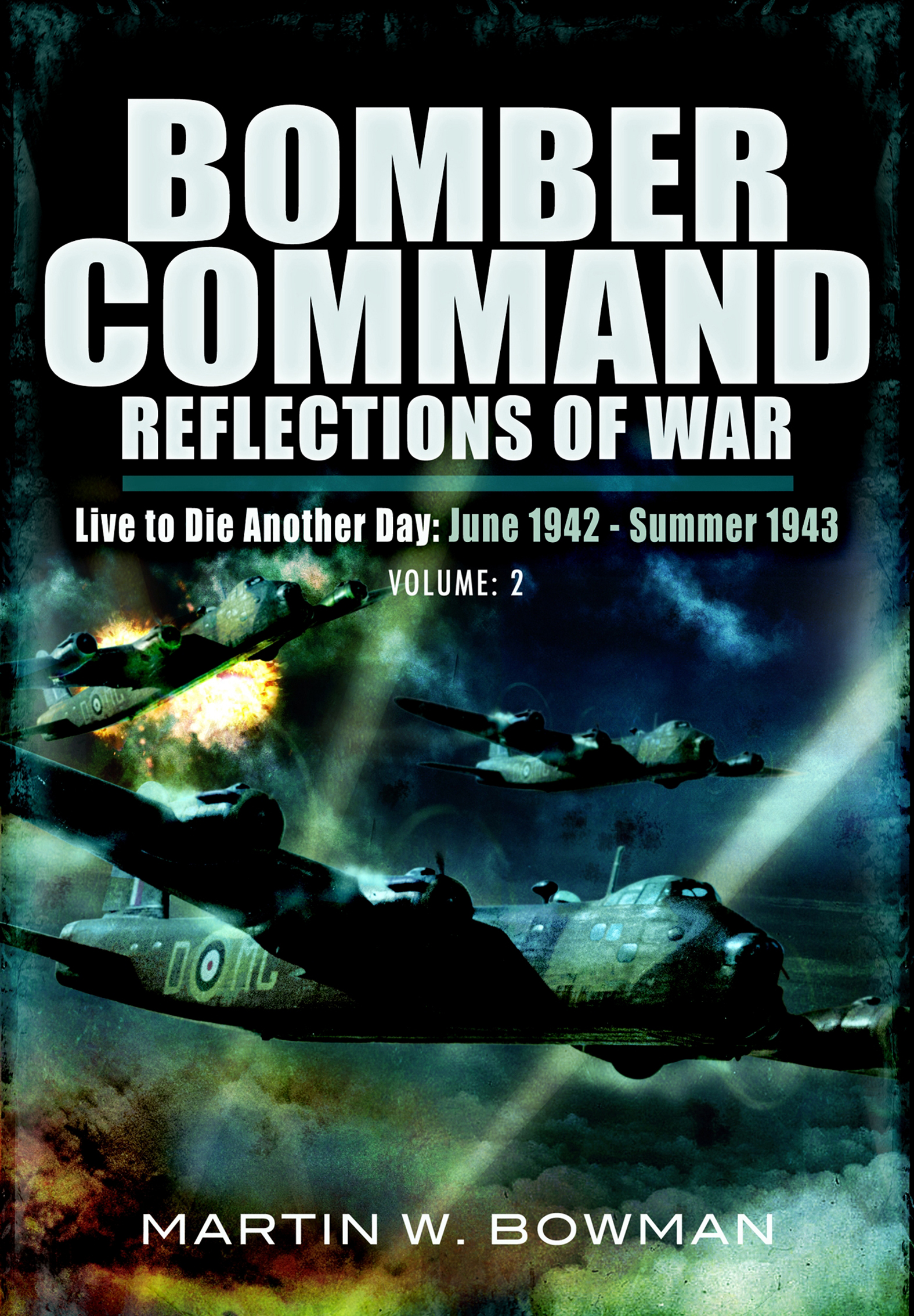 This image is the cover for the book Bomber Command: Reflections of War, Volume 2, Bomber Command
