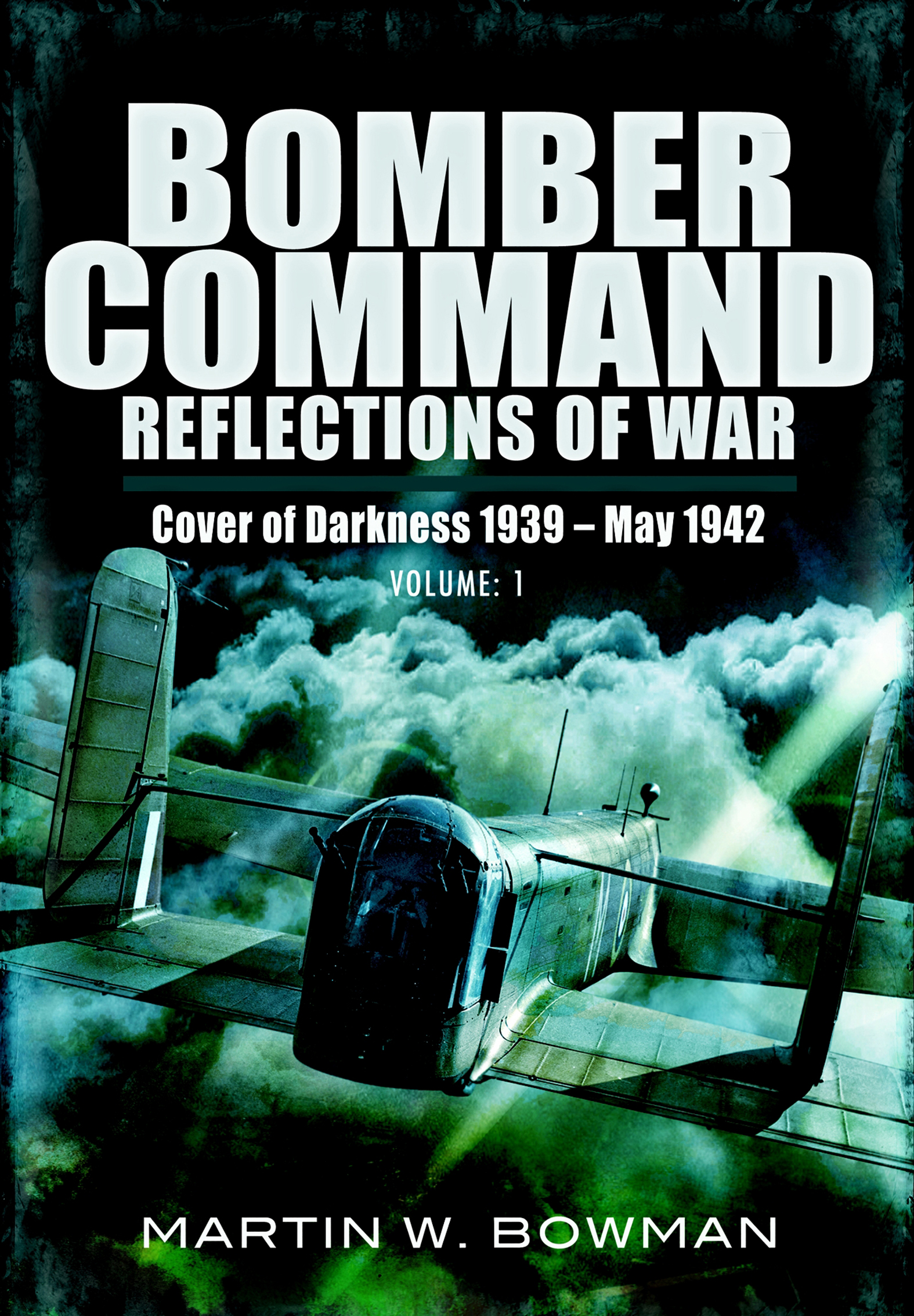 This image is the cover for the book Bomber Command: Reflections of War, Volume 1, Bomber Command