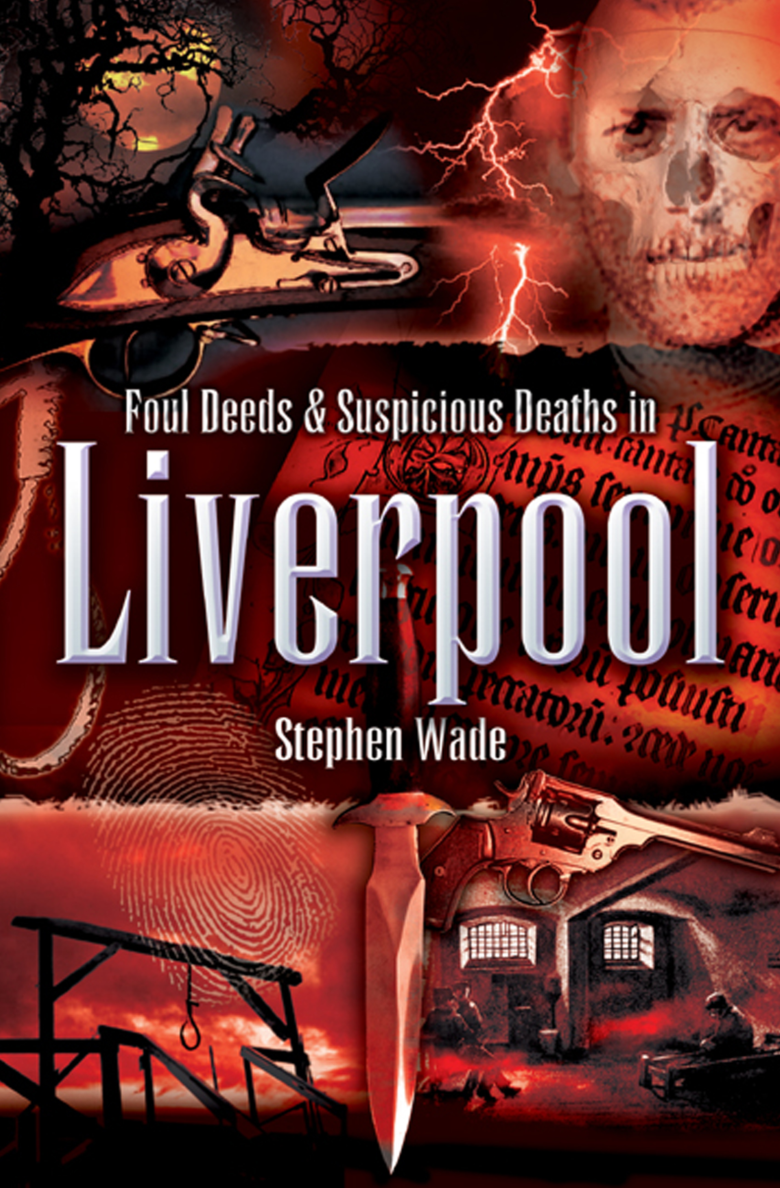 This image is the cover for the book Foul Deeds & Suspicious Deaths in Liverpool, Foul Deeds & Suspicious Deaths