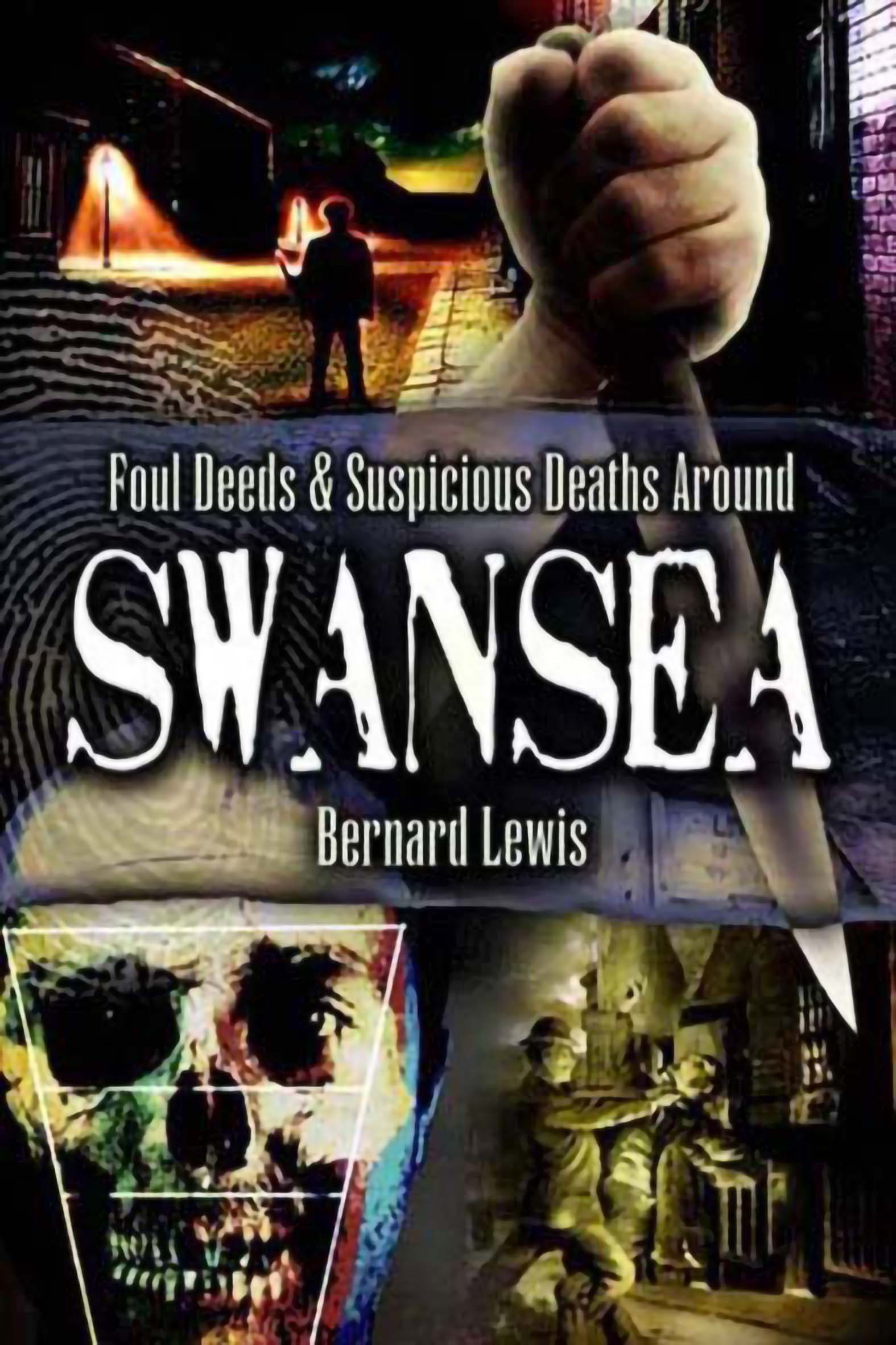 This image is the cover for the book Foul Deeds & Suspicious Deaths Around Swansea, Foul Deeds & Suspicious Deaths