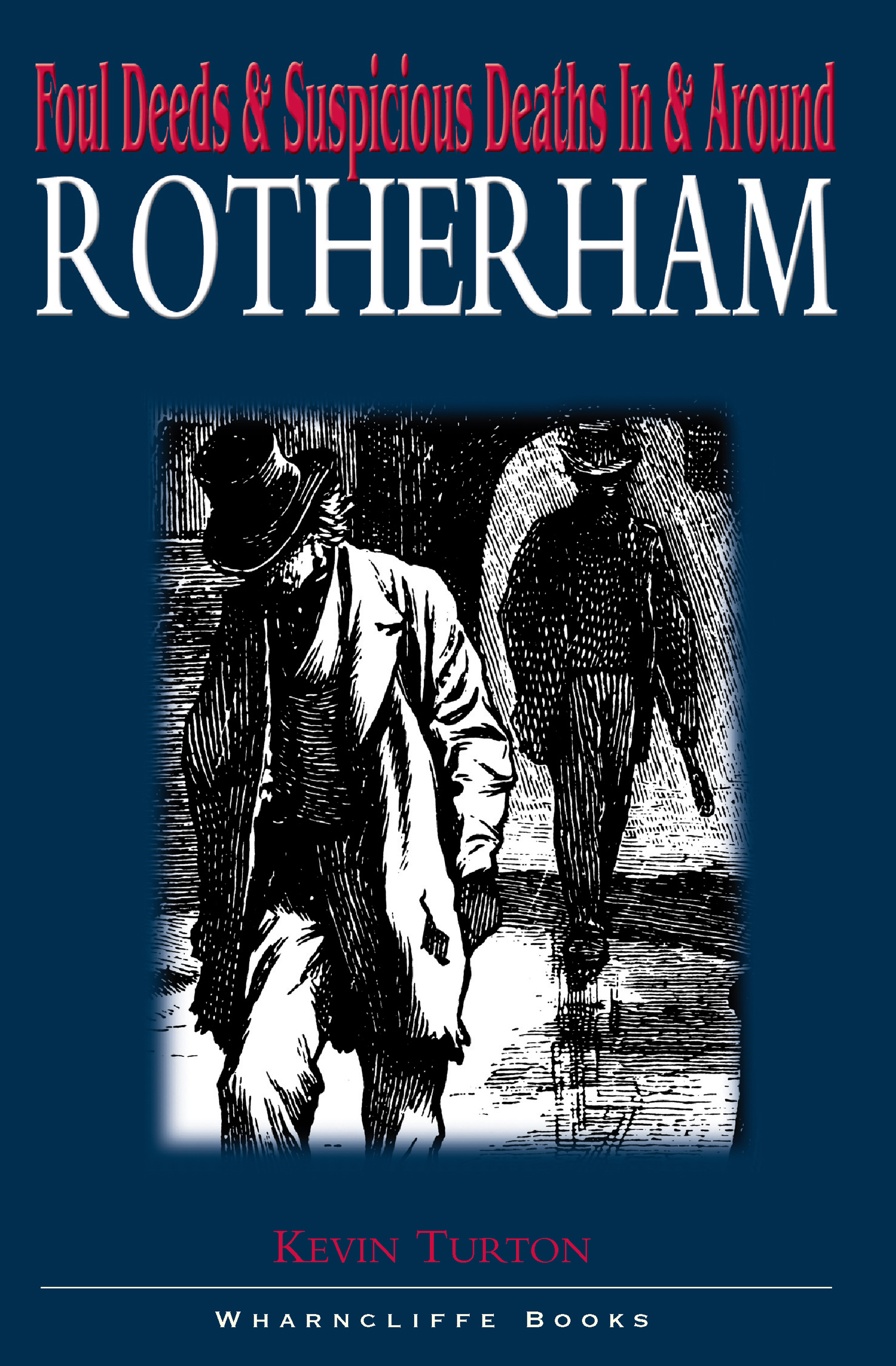 This image is the cover for the book Foul Deeds & Suspicious Deaths In & Around Rotherham, Foul Deeds & Suspicious Deaths