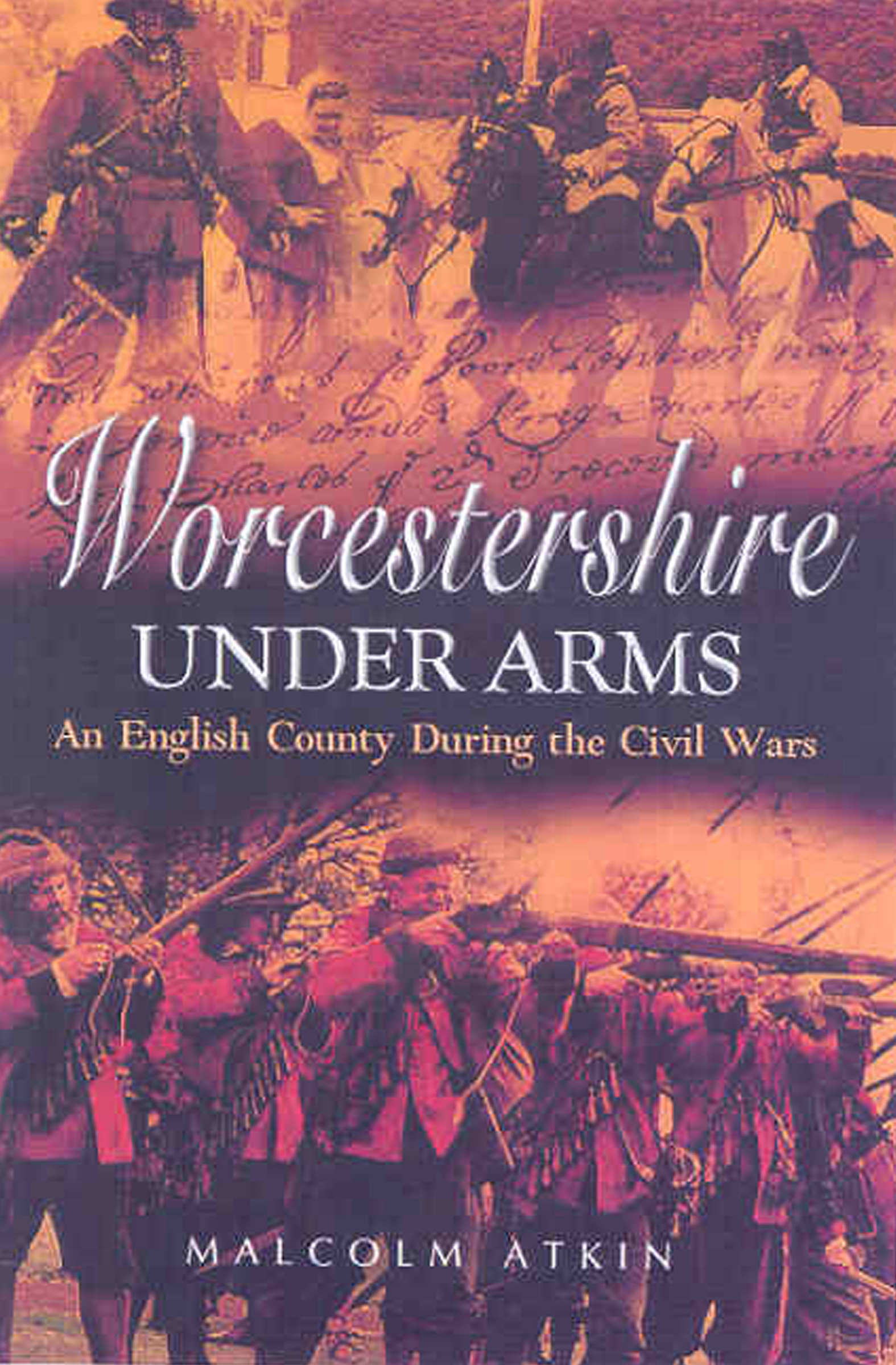 This image is the cover for the book Worcestershire Under Arms