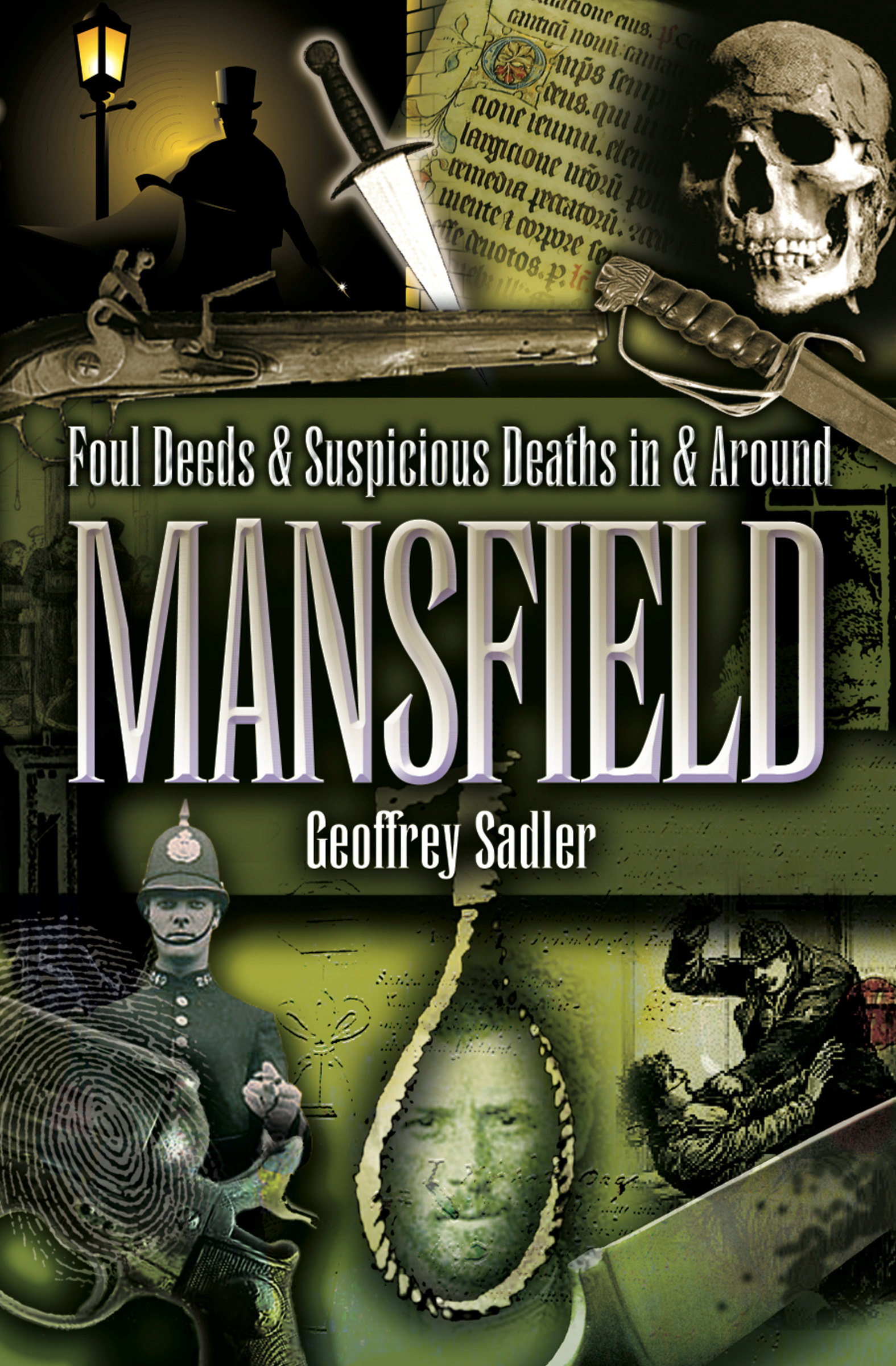 This image is the cover for the book Foul Deeds & Suspicious Deaths in & Around Mansfield, Foul Deeds & Suspicious Deaths