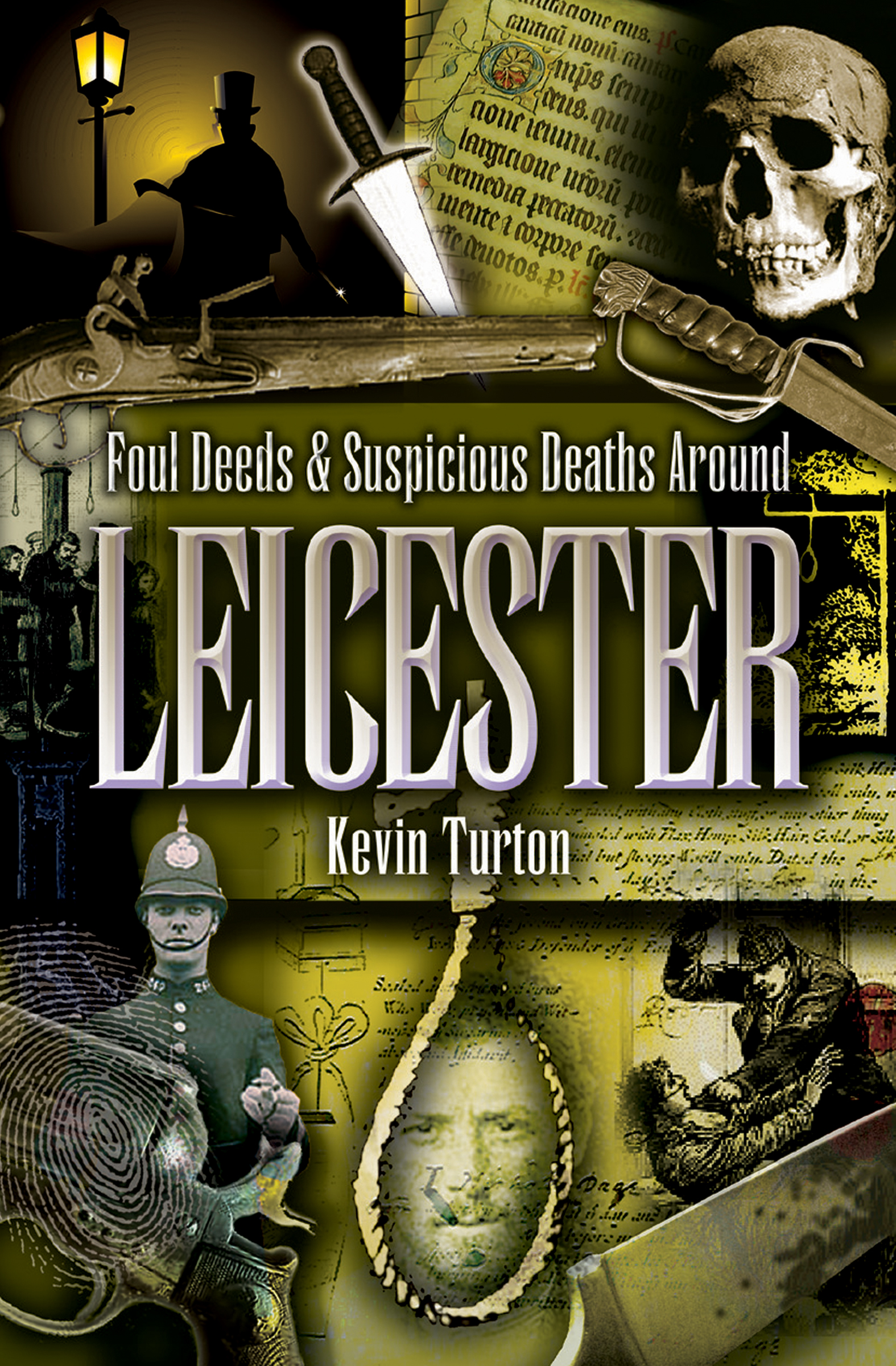 This image is the cover for the book Foul Deeds & Suspicious Deaths Around Leicester, Foul Deeds & Suspicious Deaths
