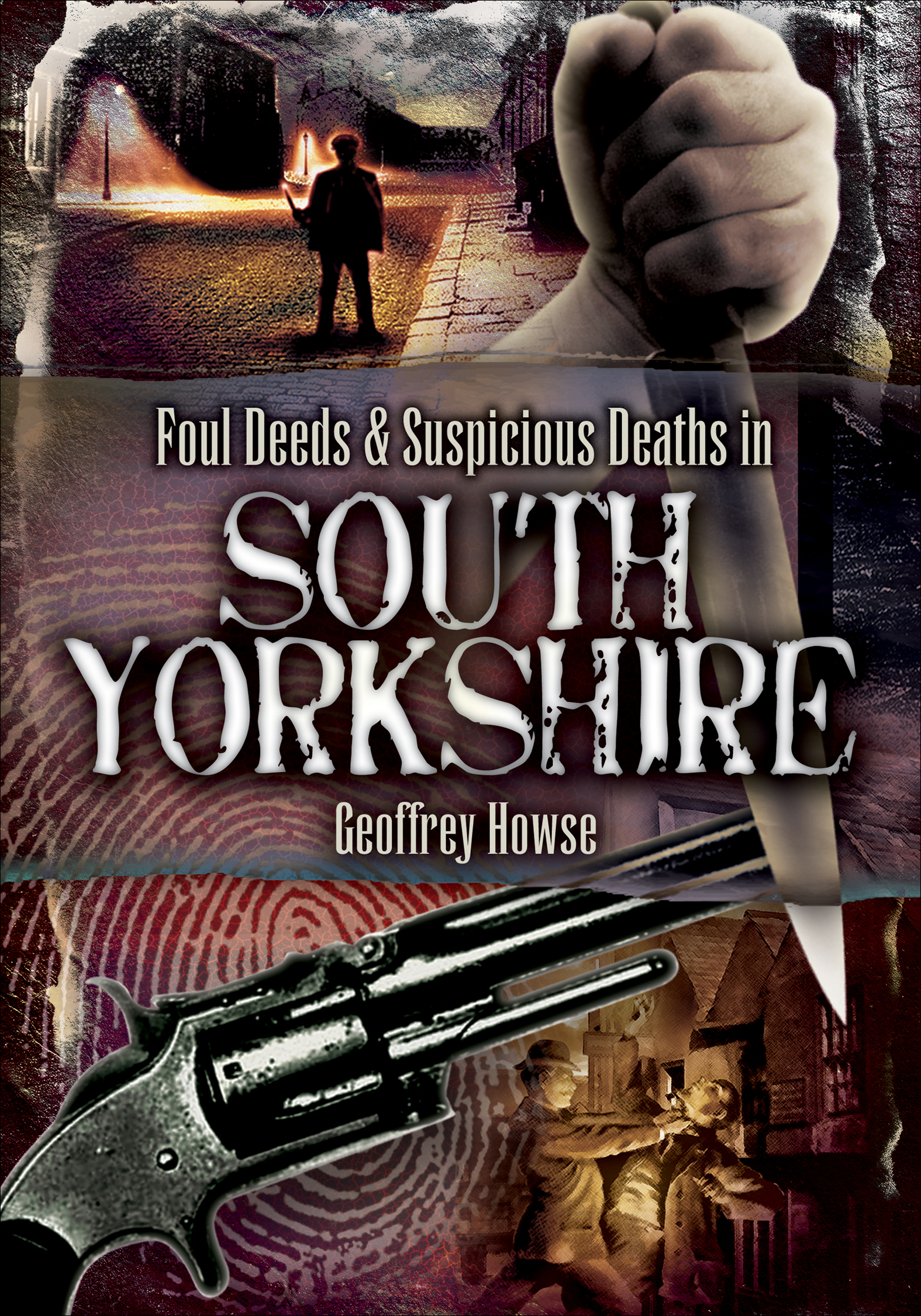This image is the cover for the book Foul Deeds & Suspicious Deaths in South Yorkshire, Foul Deeds & Suspicious Deaths