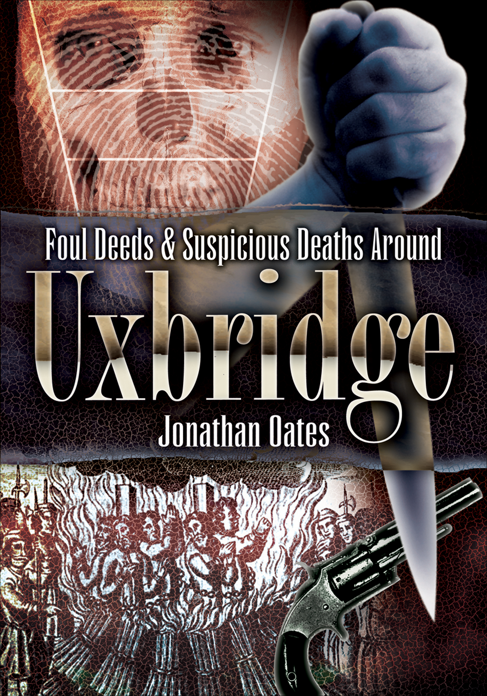This image is the cover for the book Foul Deeds & Suspicious Deaths Around Uxbridge, Foul Deeds & Suspicious Deaths