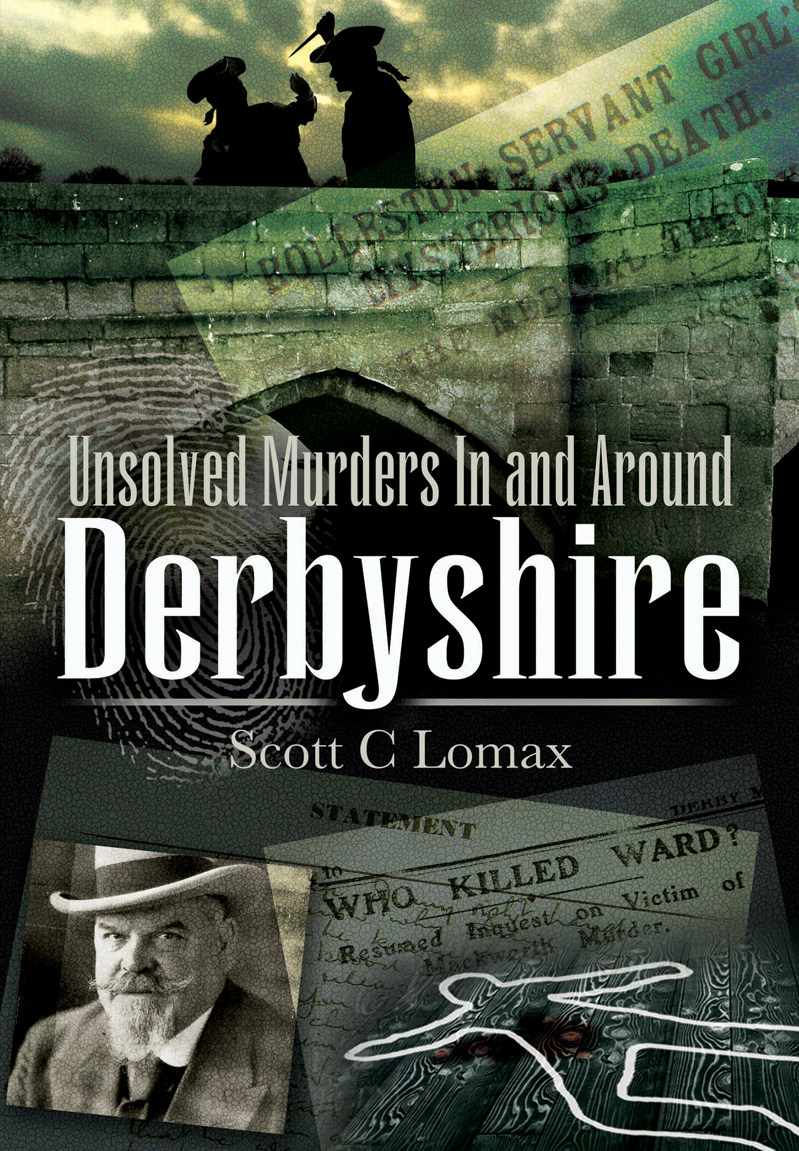 This image is the cover for the book Unsolved Murders In and Around Derbyshire