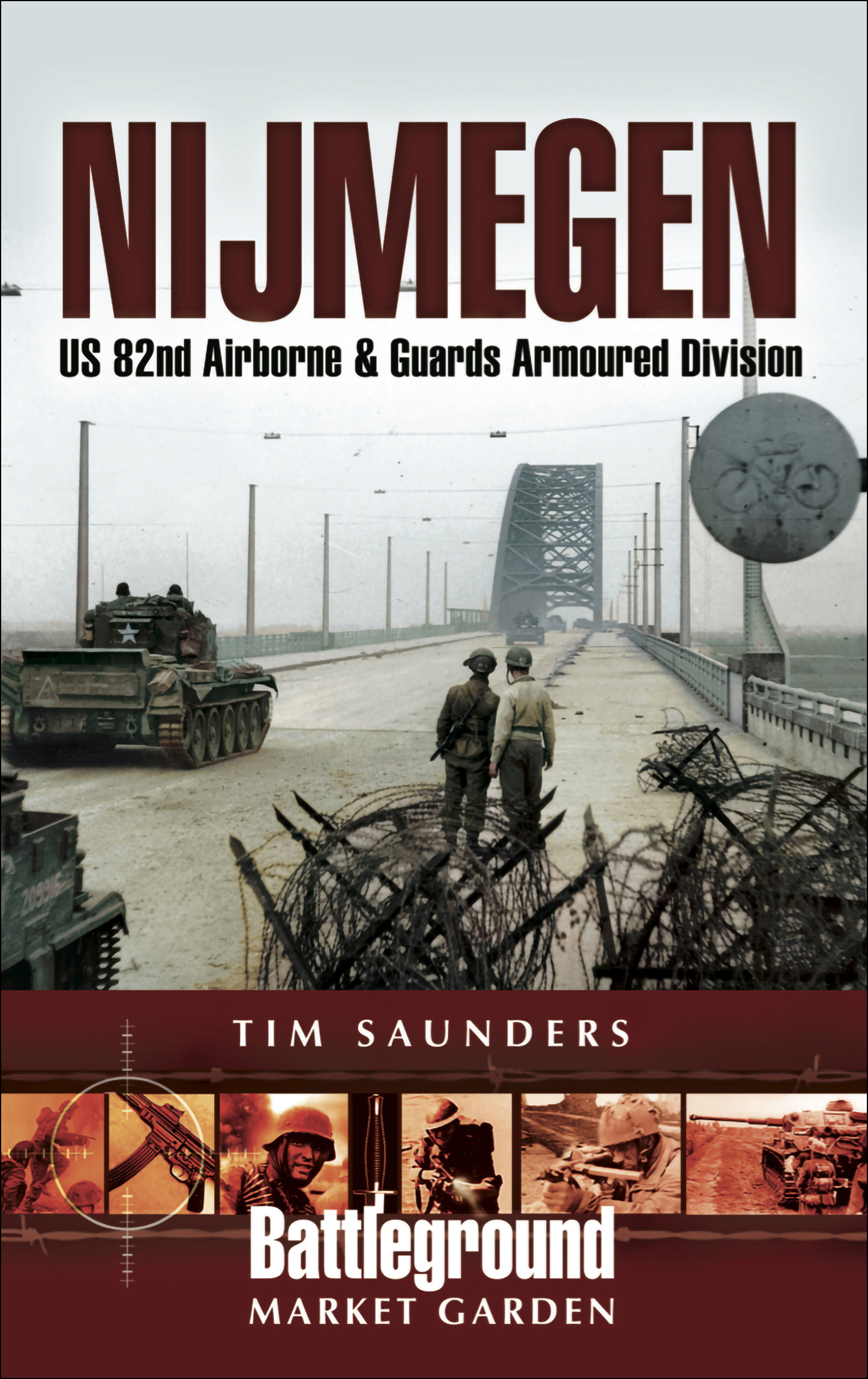 This image is the cover for the book Nijmegen, Battleground Market Garden