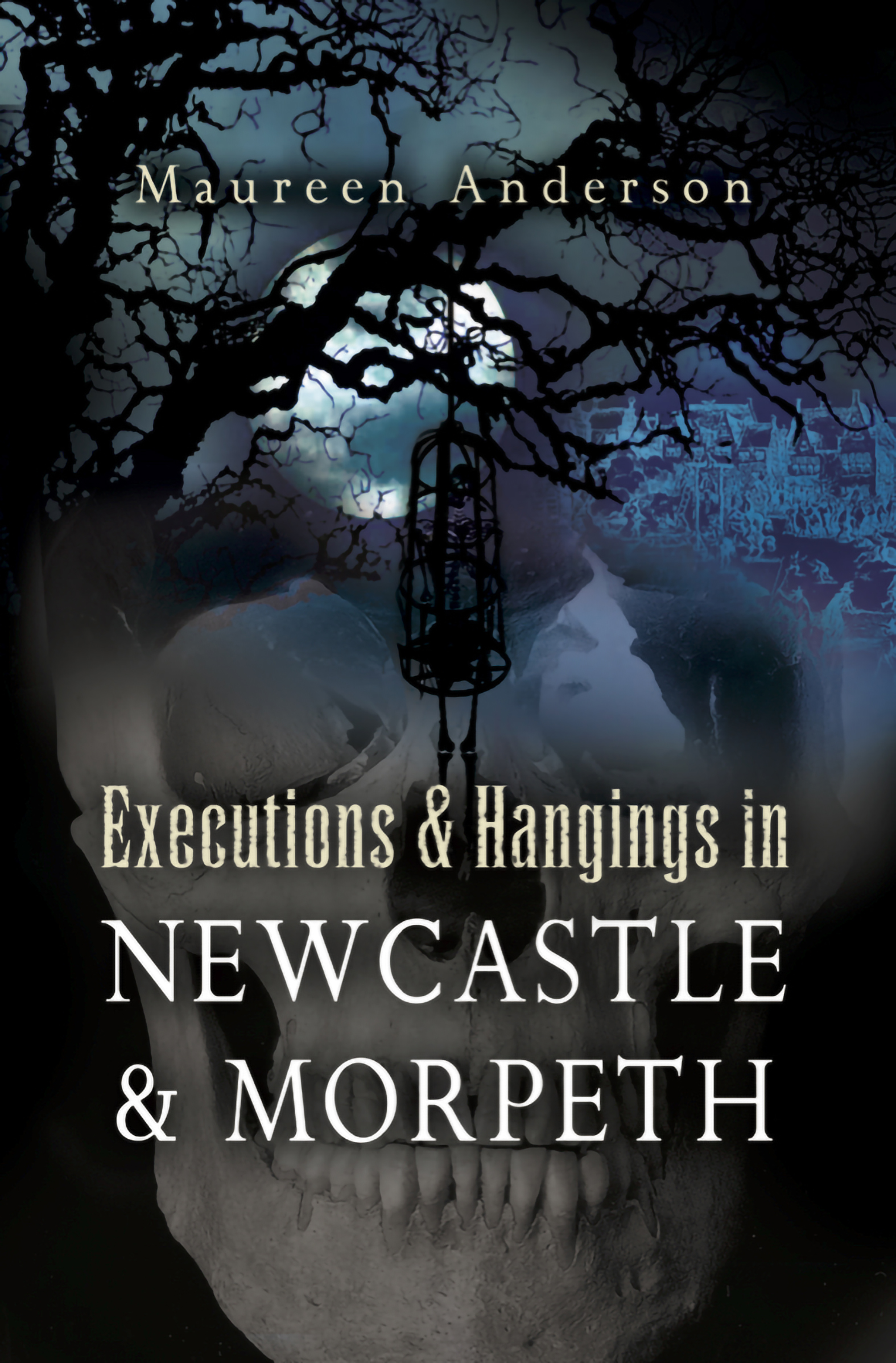 This image is the cover for the book Executions & Hangings in Newcastle & Morpeth
