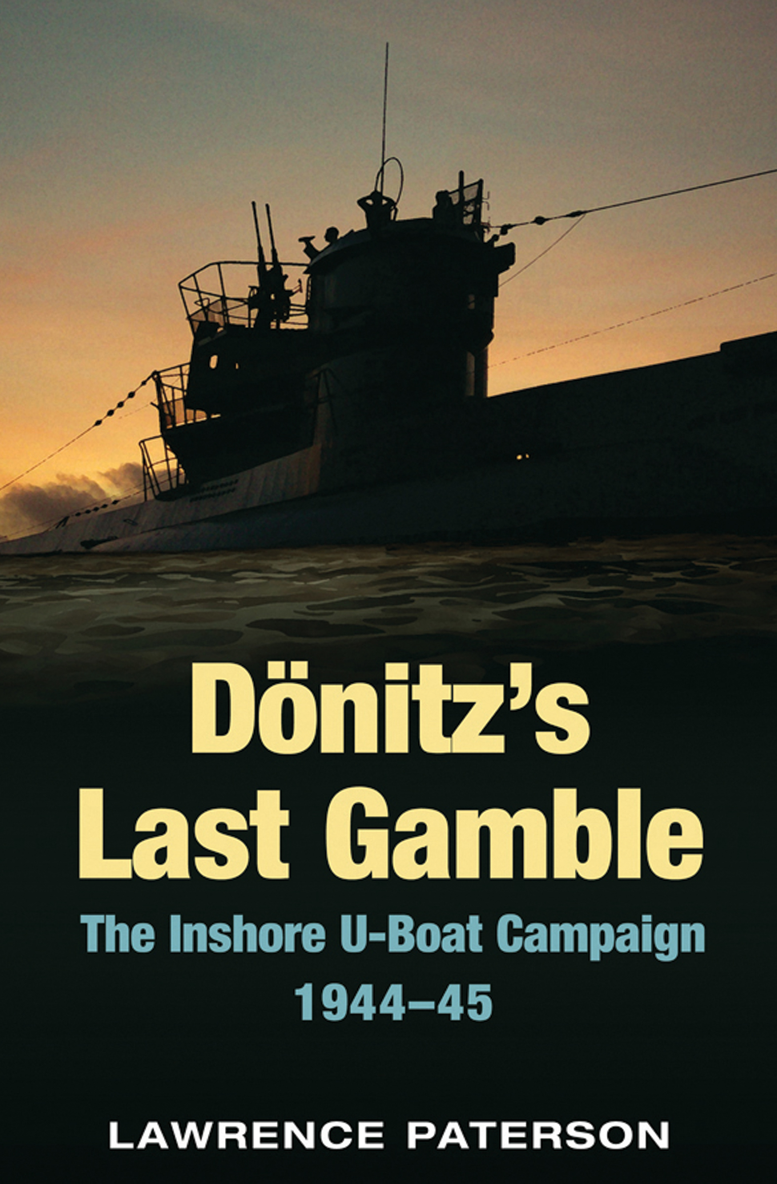 This image is the cover for the book Dönitz's Last Gamble