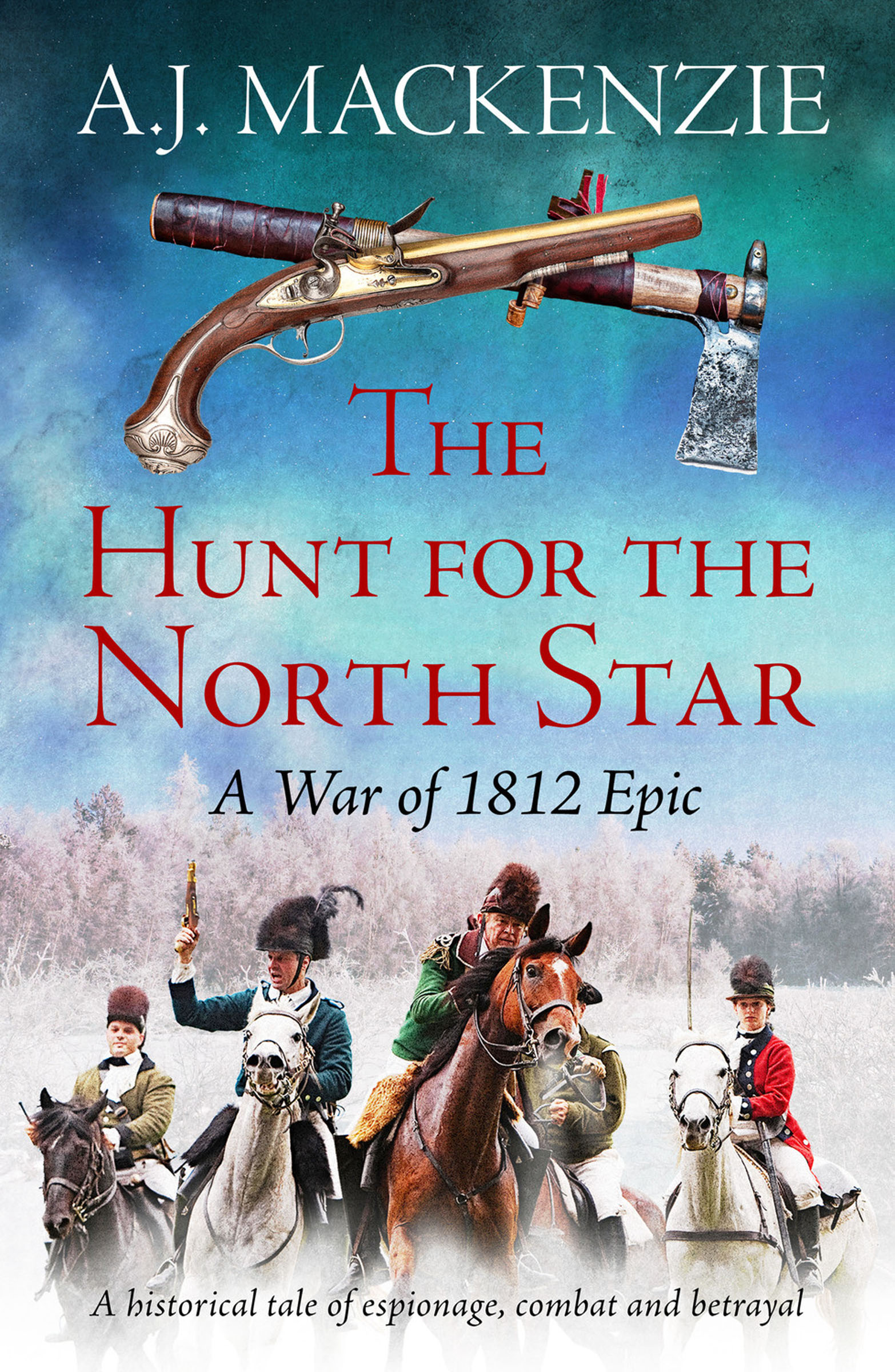 This image is the cover for the book Hunt for the North Star, The War of 1812 Epics