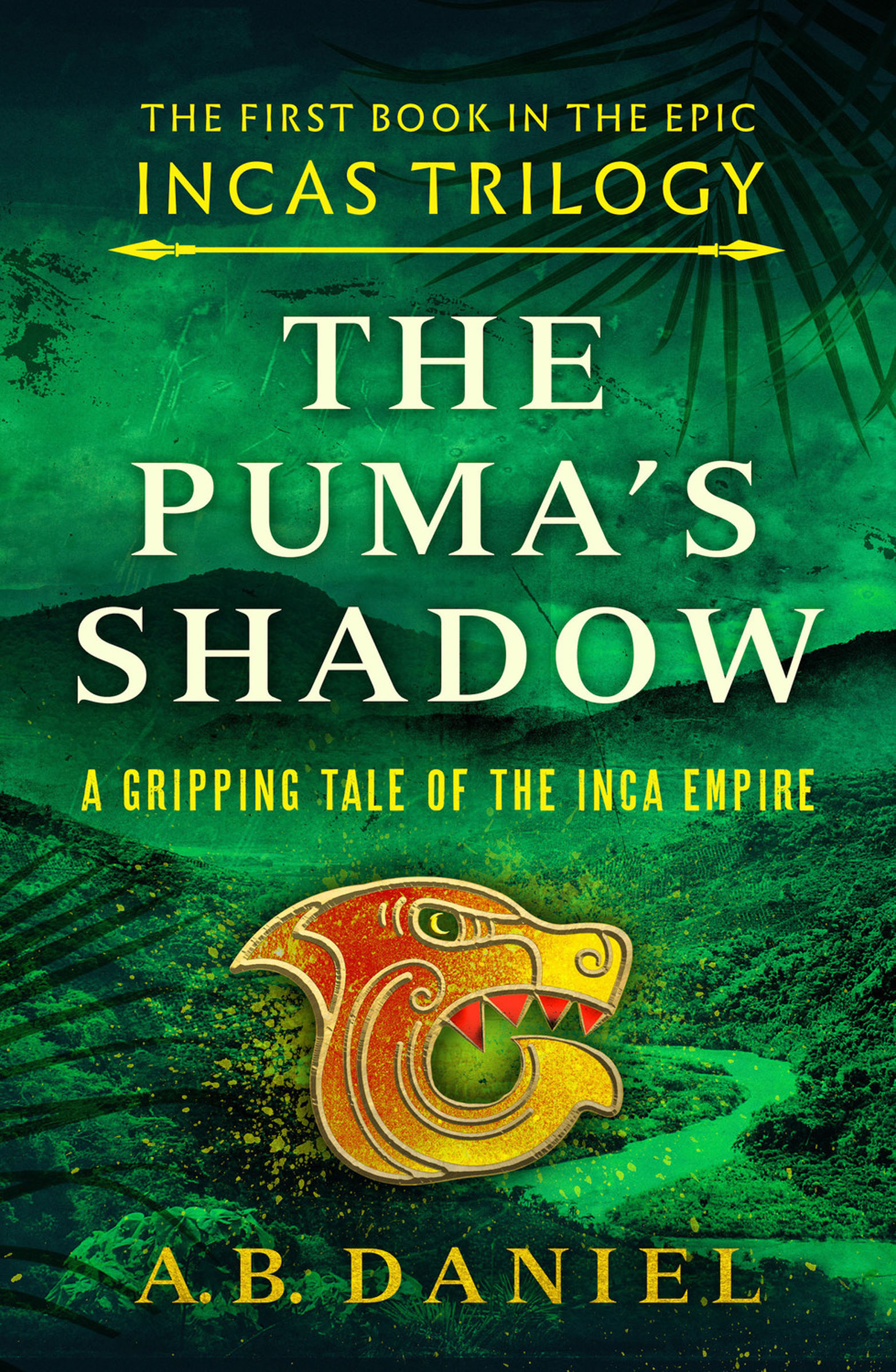 This image is the cover for the book Puma's Shadow, The Incas Trilogy