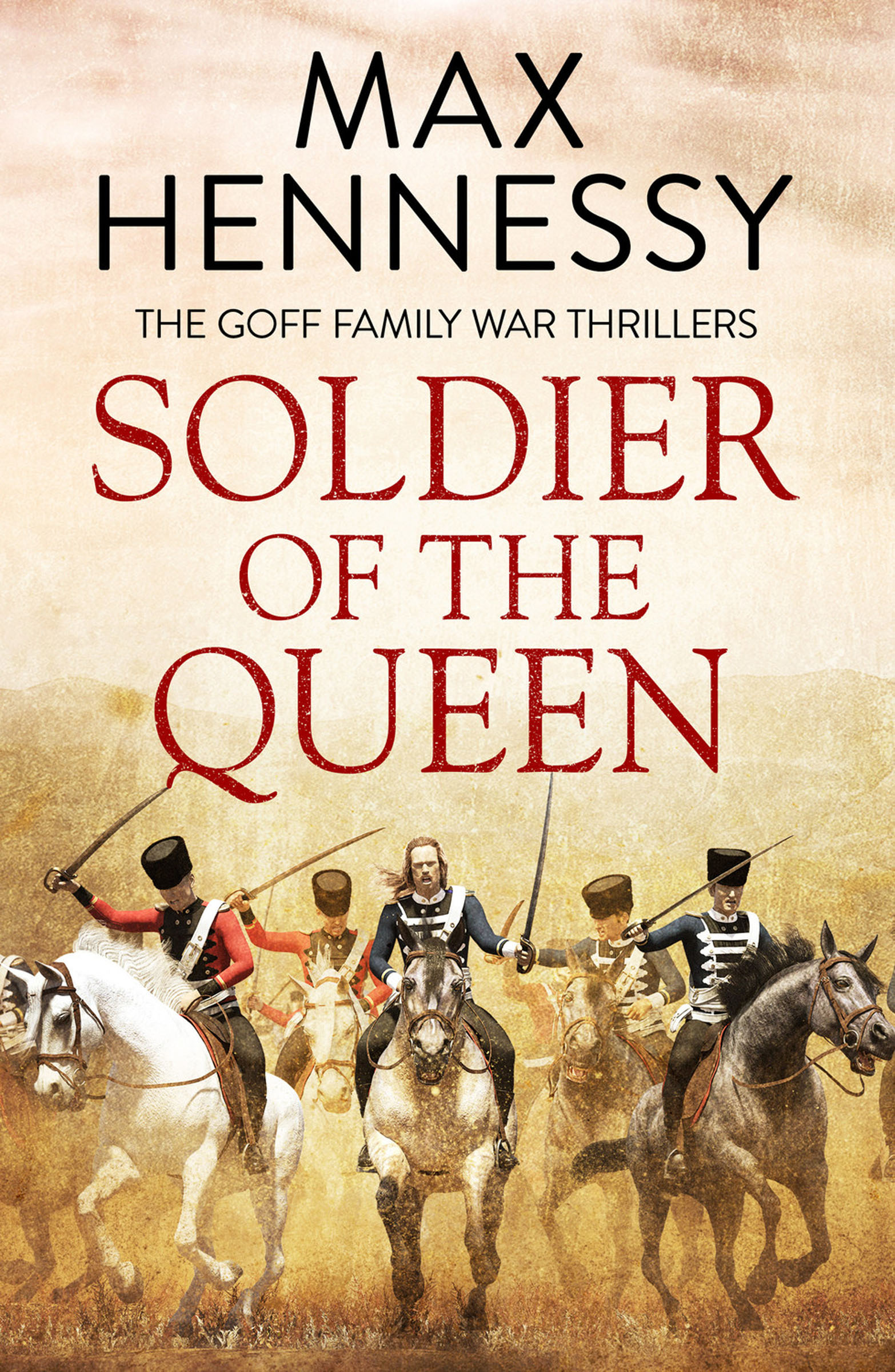 This image is the cover for the book Soldier of the Queen, The Goff Family War Thrillers