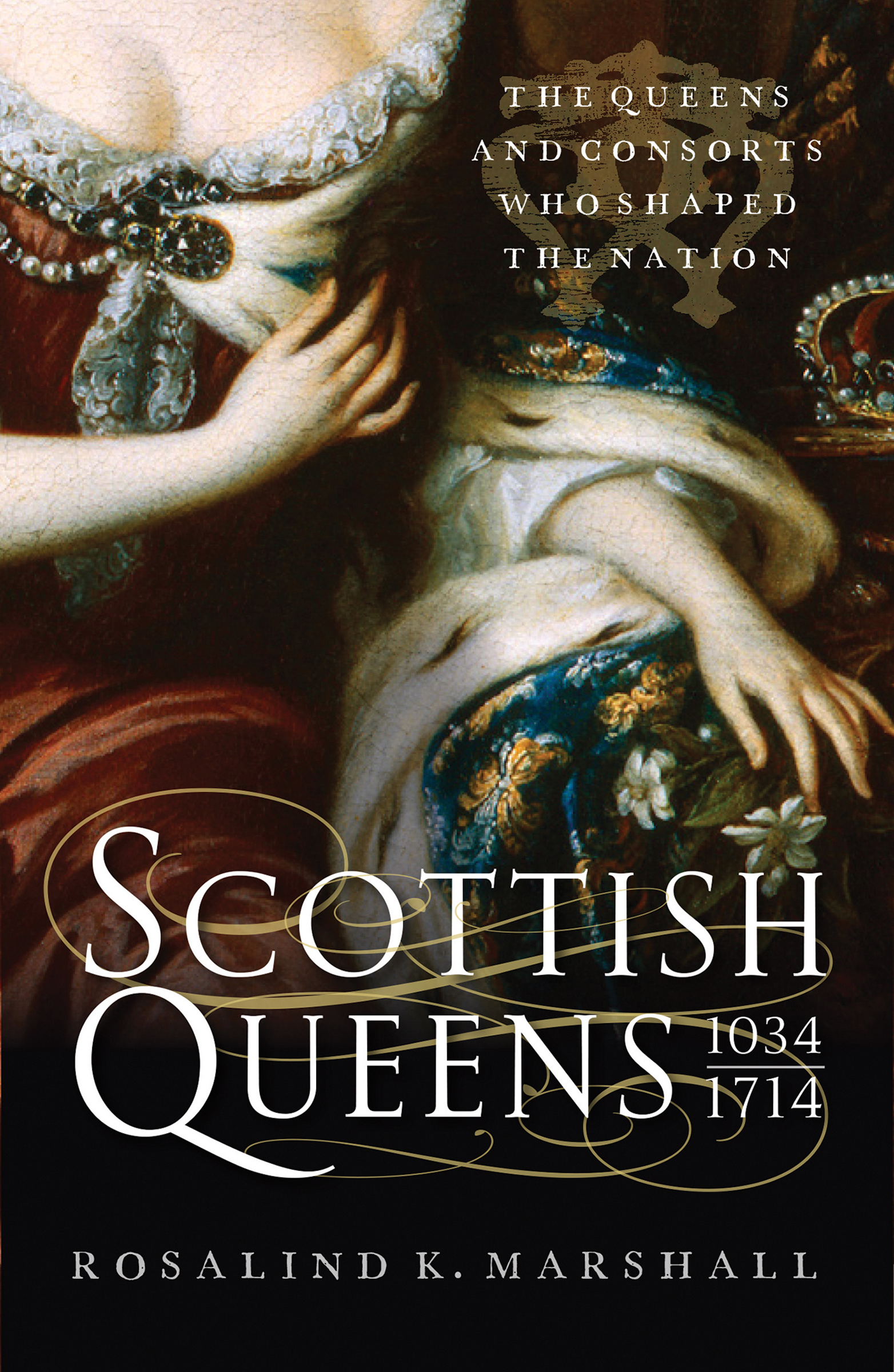 This image is the cover for the book Scottish Queens, 1034–1714