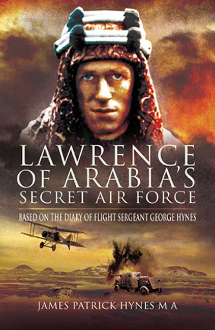 This image is the cover for the book Lawrence of Arabia's Secret Air Force