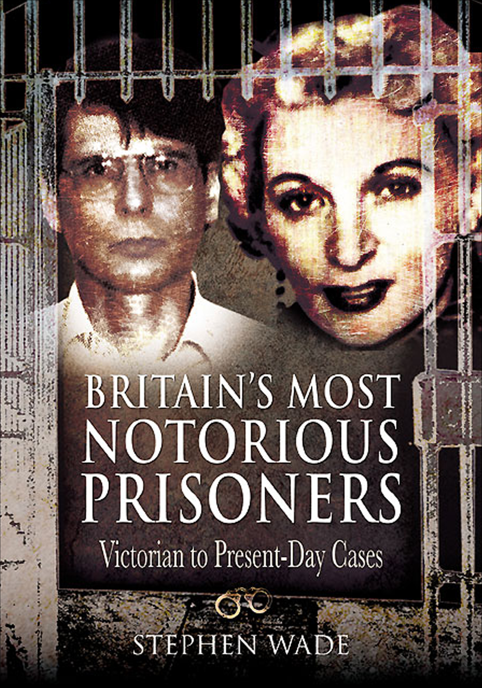 This image is the cover for the book Britain's Most Notorious Prisoners