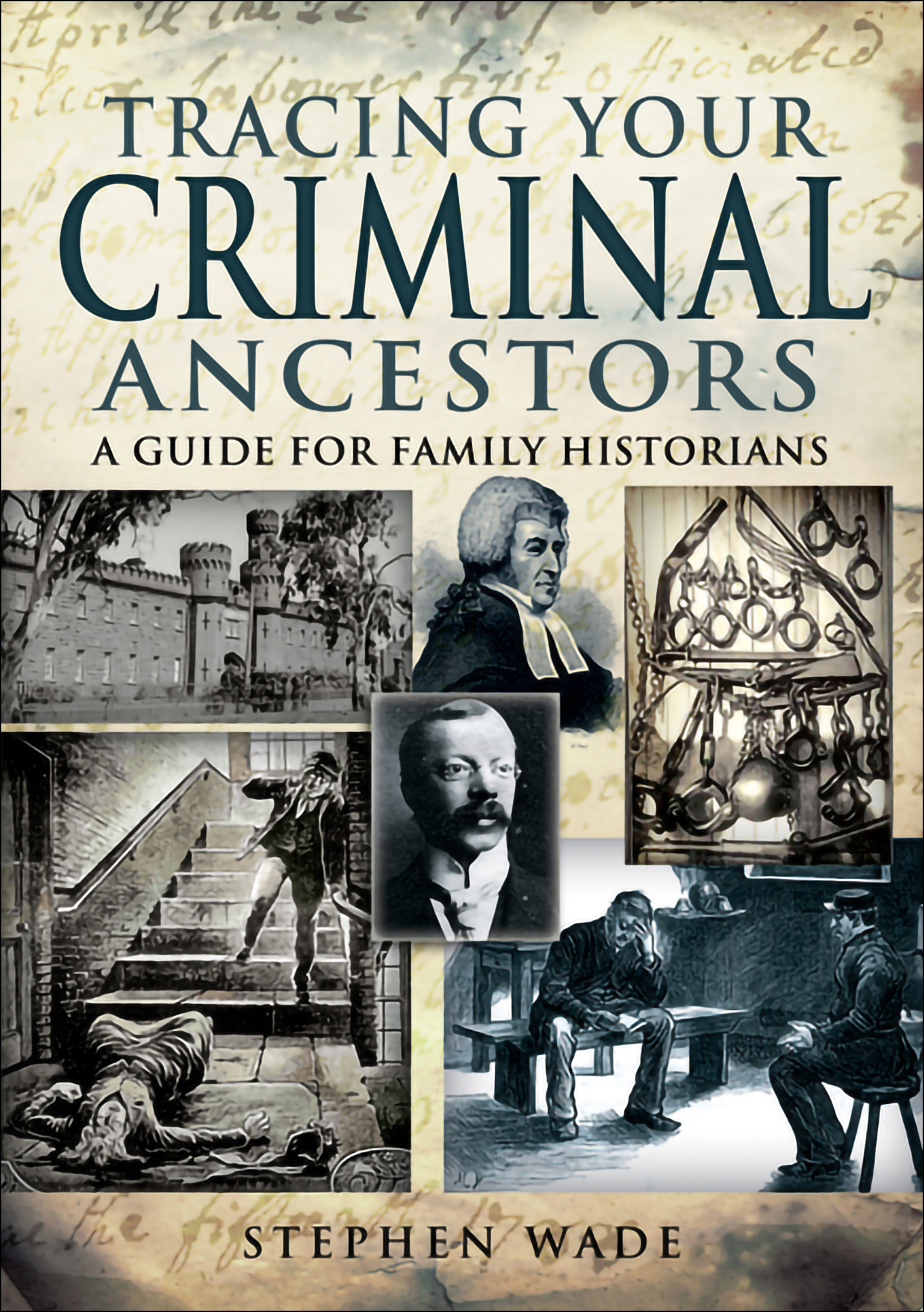 This image is the cover for the book Tracing Your Criminal Ancestors, Tracing Your Ancestors