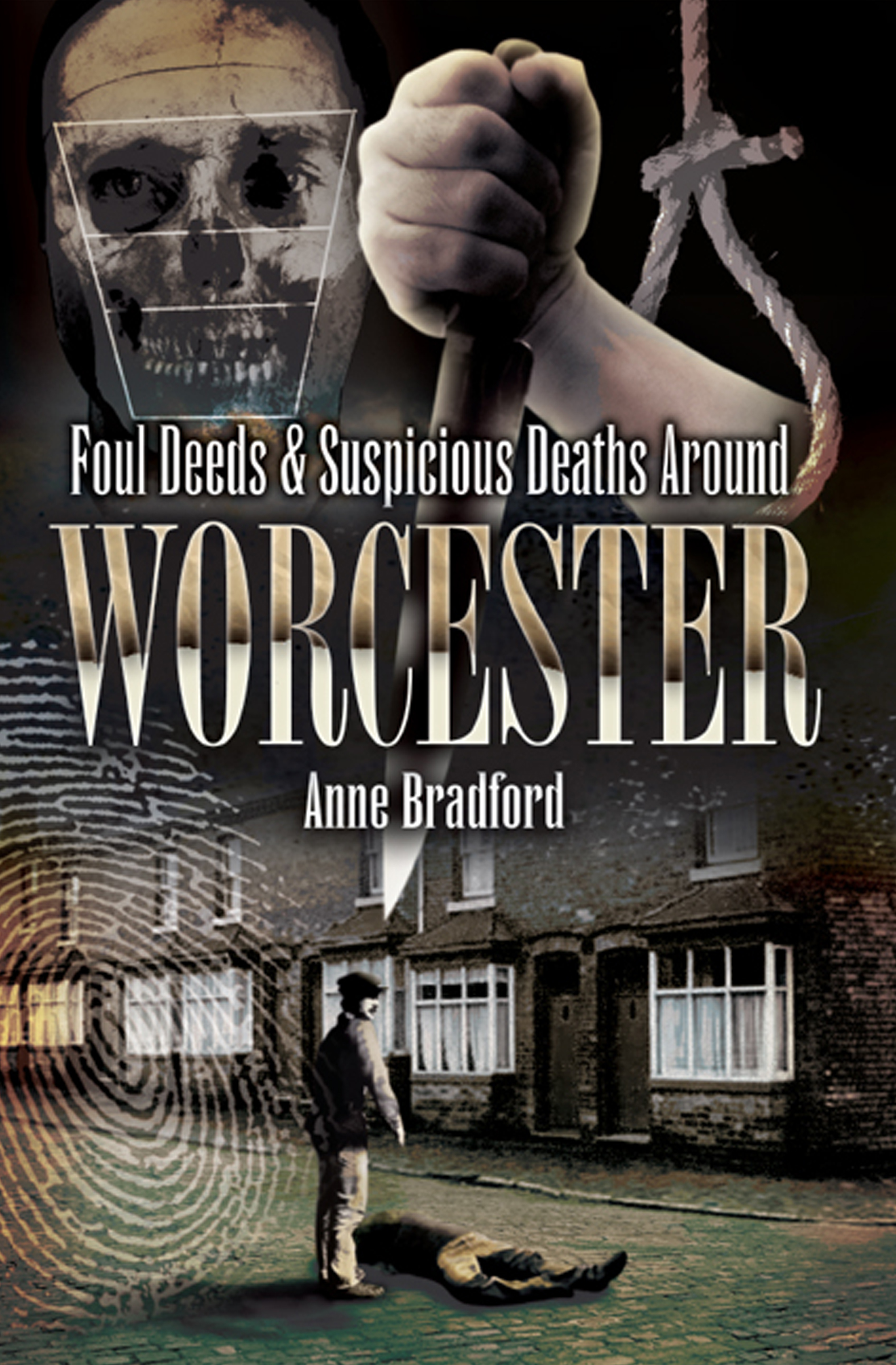 This image is the cover for the book Foul Deeds & Suspicious Deaths Around Worcester, Foul Deeds & Suspicious Deaths