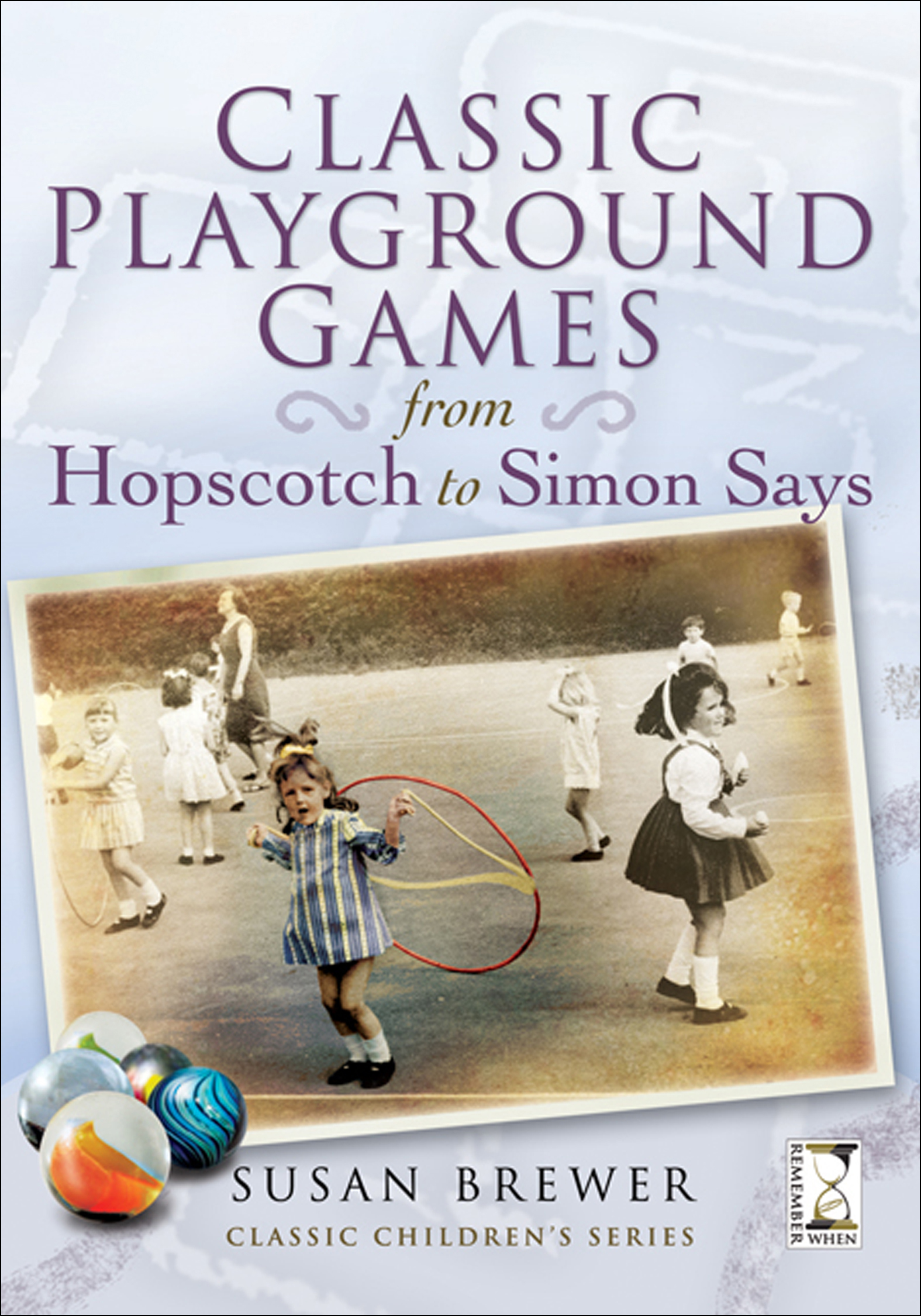 This image is the cover for the book Classic Playground Games, Classic Children's Series