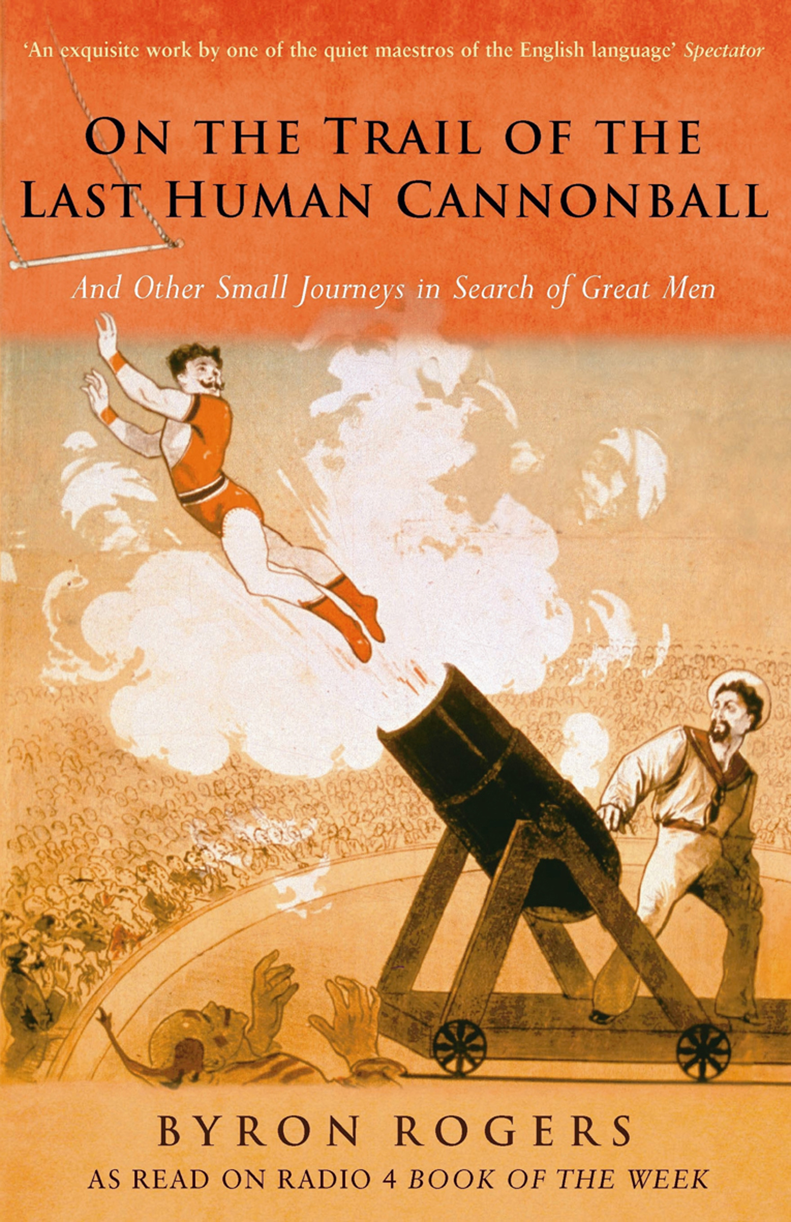 This image is the cover for the book On the Trail of the Last Human Cannonball