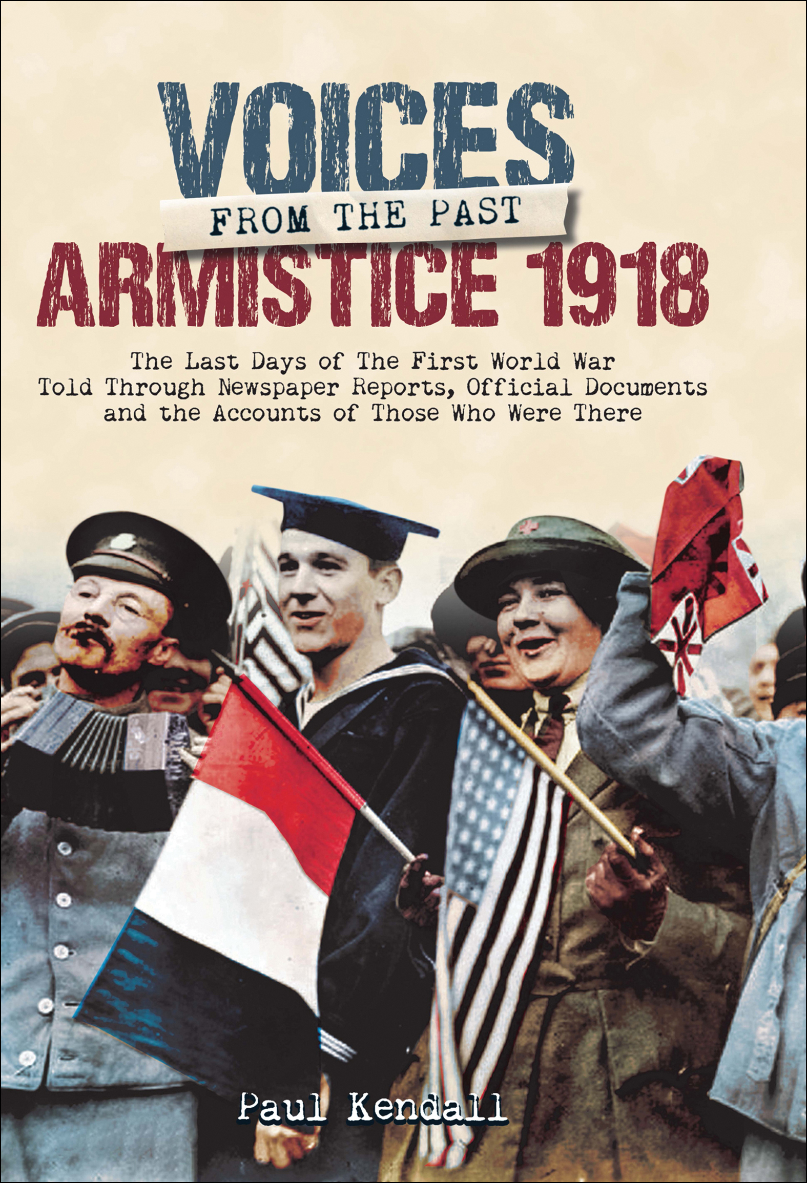 This image is the cover for the book Voices From The Past, Armistice 1918