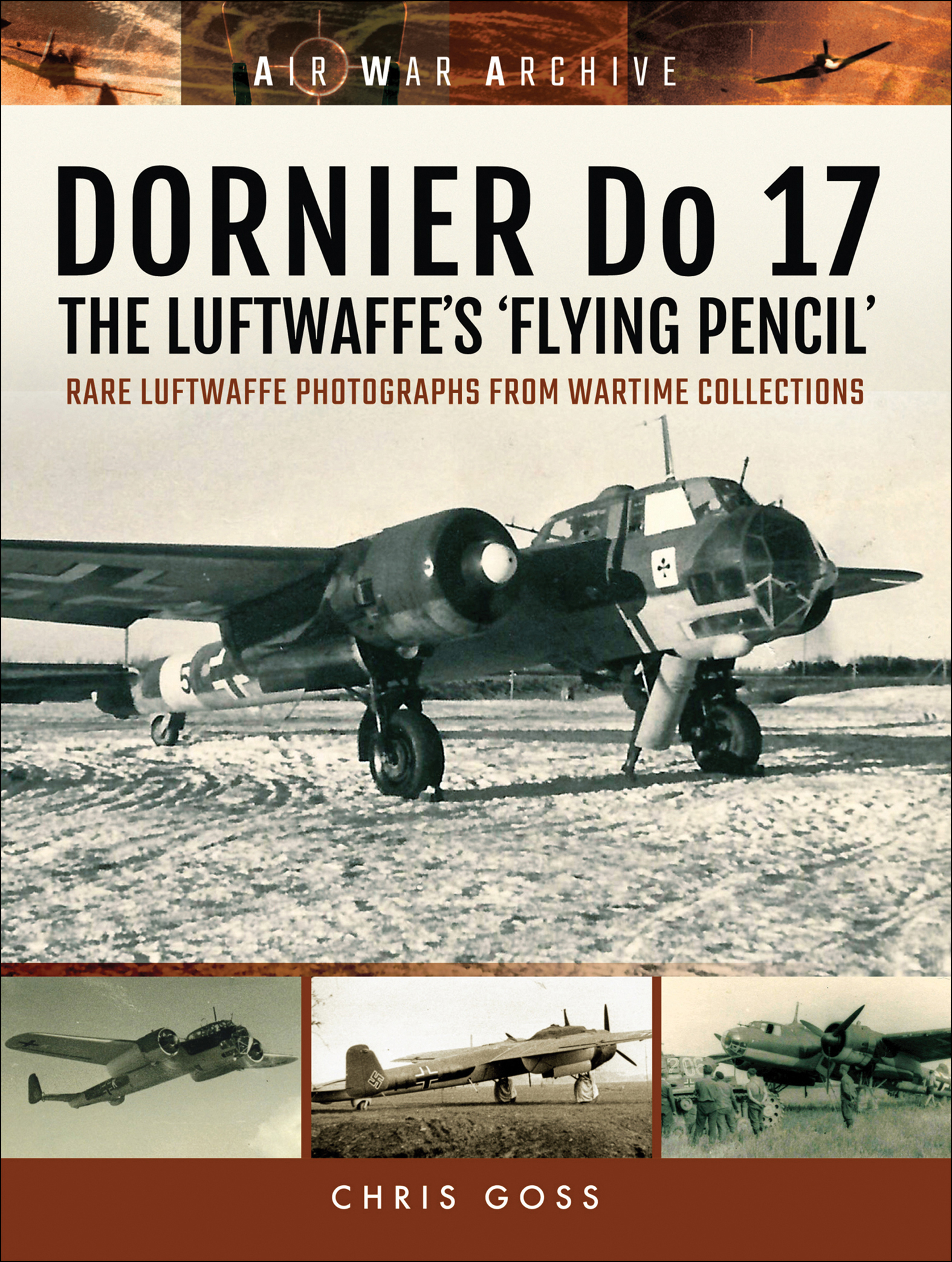 This image is the cover for the book DORNIER Do 17–The Luftwaffe's 'Flying Pencil', Air War Archive