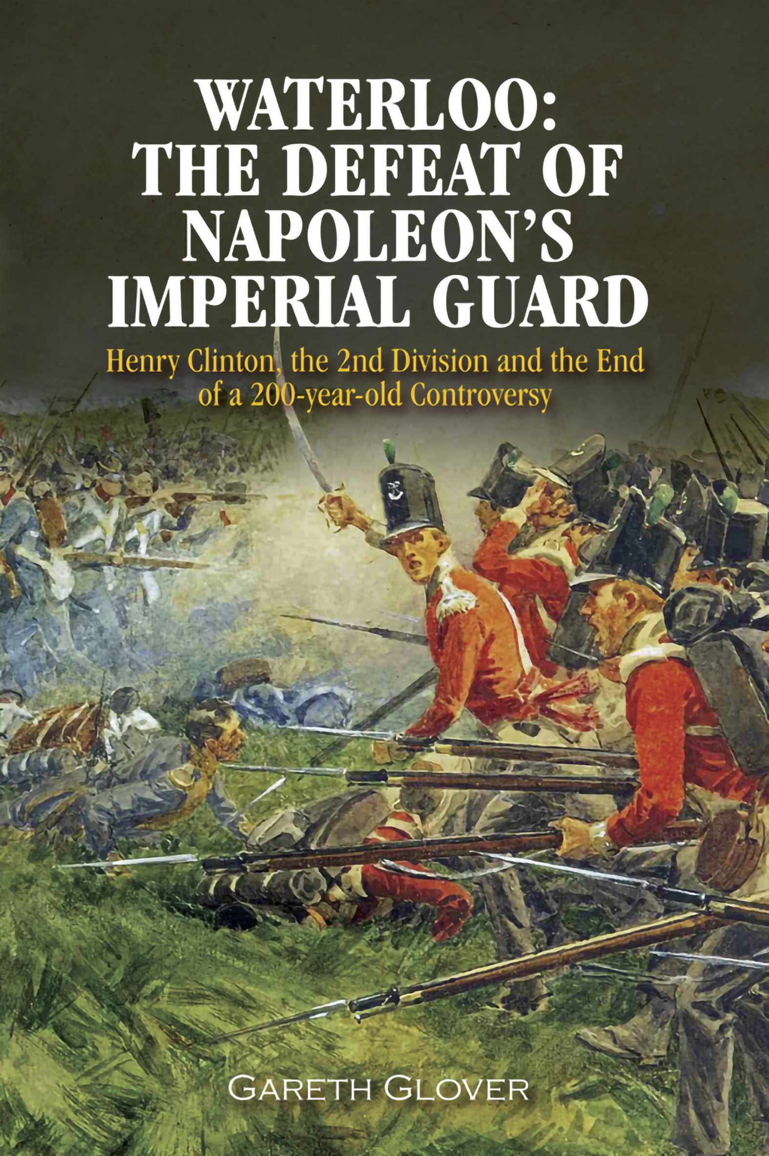 This image is the cover for the book Waterloo: The Defeat of Napoleon's Imperial Guard