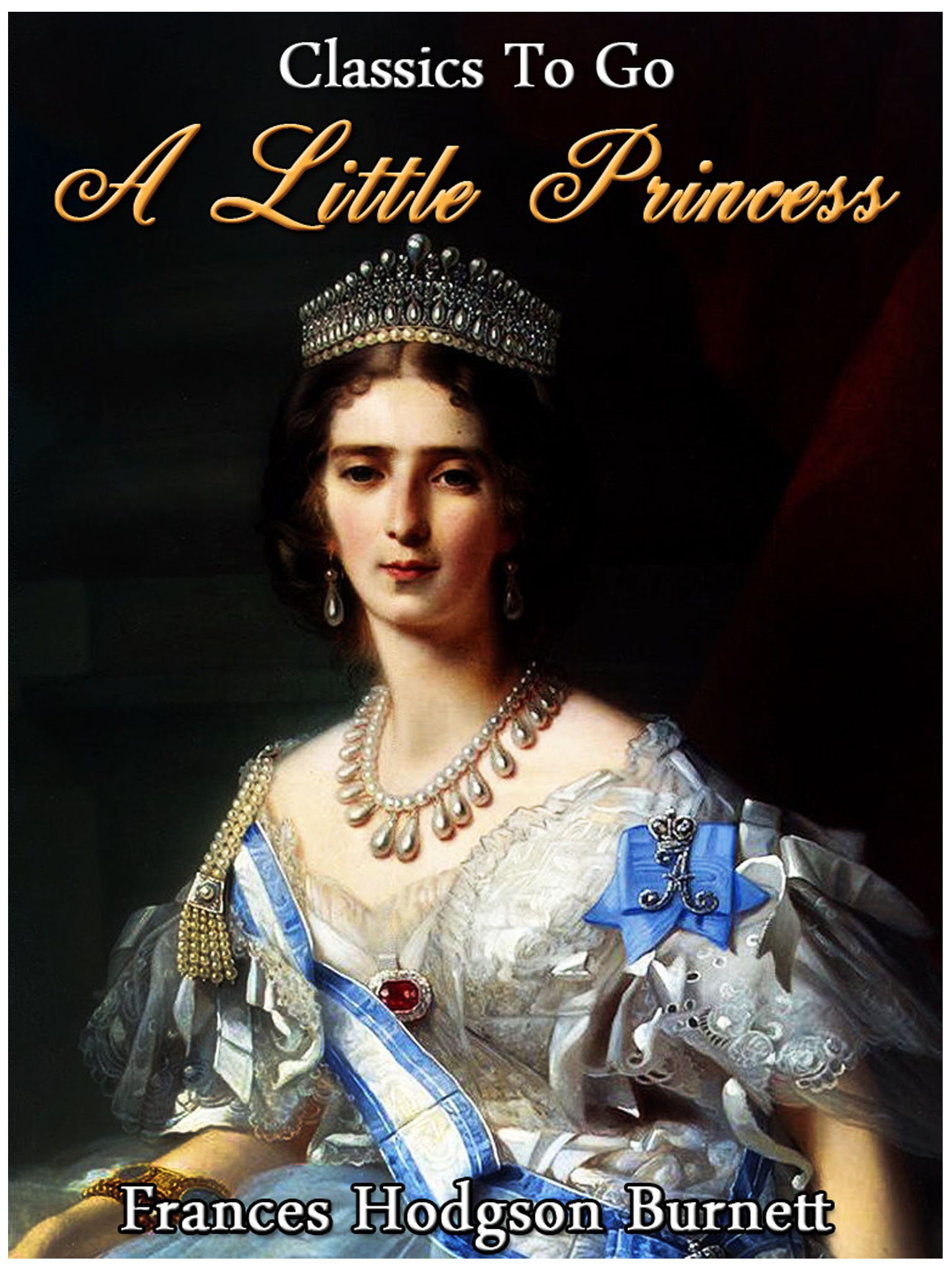 This image is the cover for the book A Little Princess, Classics To Go