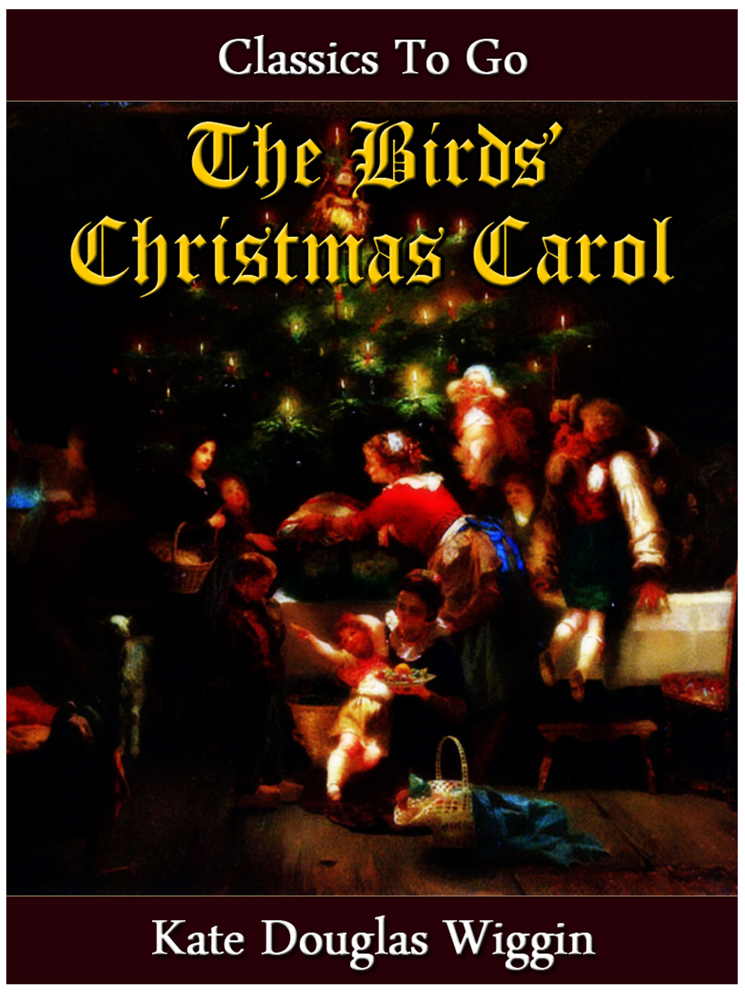 This image is the cover for the book The Birds' Christmas Carol, Classics To Go
