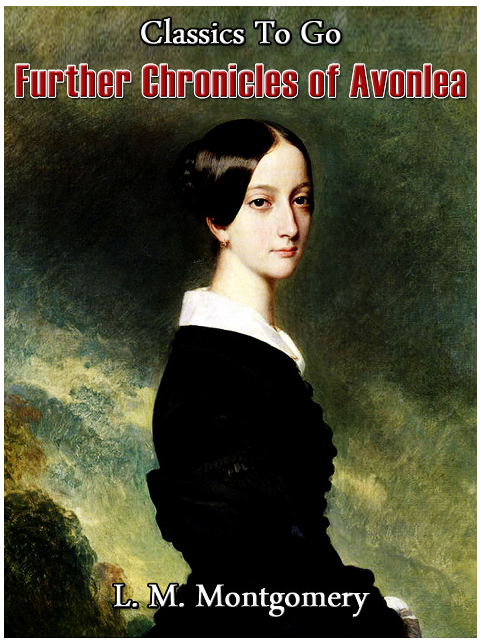 This image is the cover for the book Further Chronicles of Avonlea, Classics To Go
