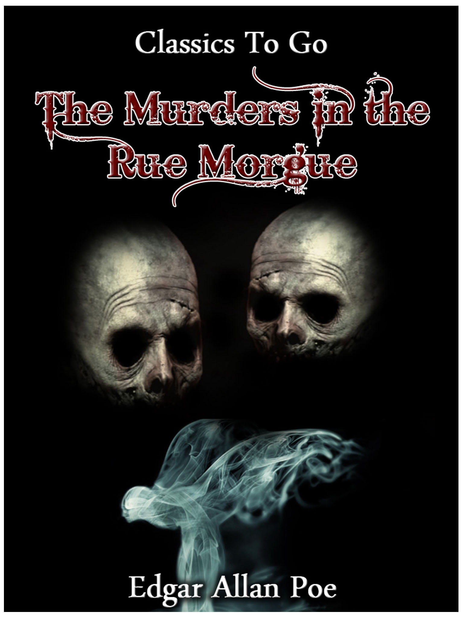 This image is the cover for the book The Murders In The Rue Morgue, Classics To Go