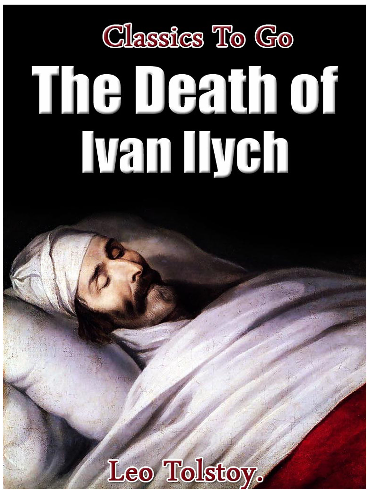This image is the cover for the book The Death of Ivan Ilych, Classics To Go