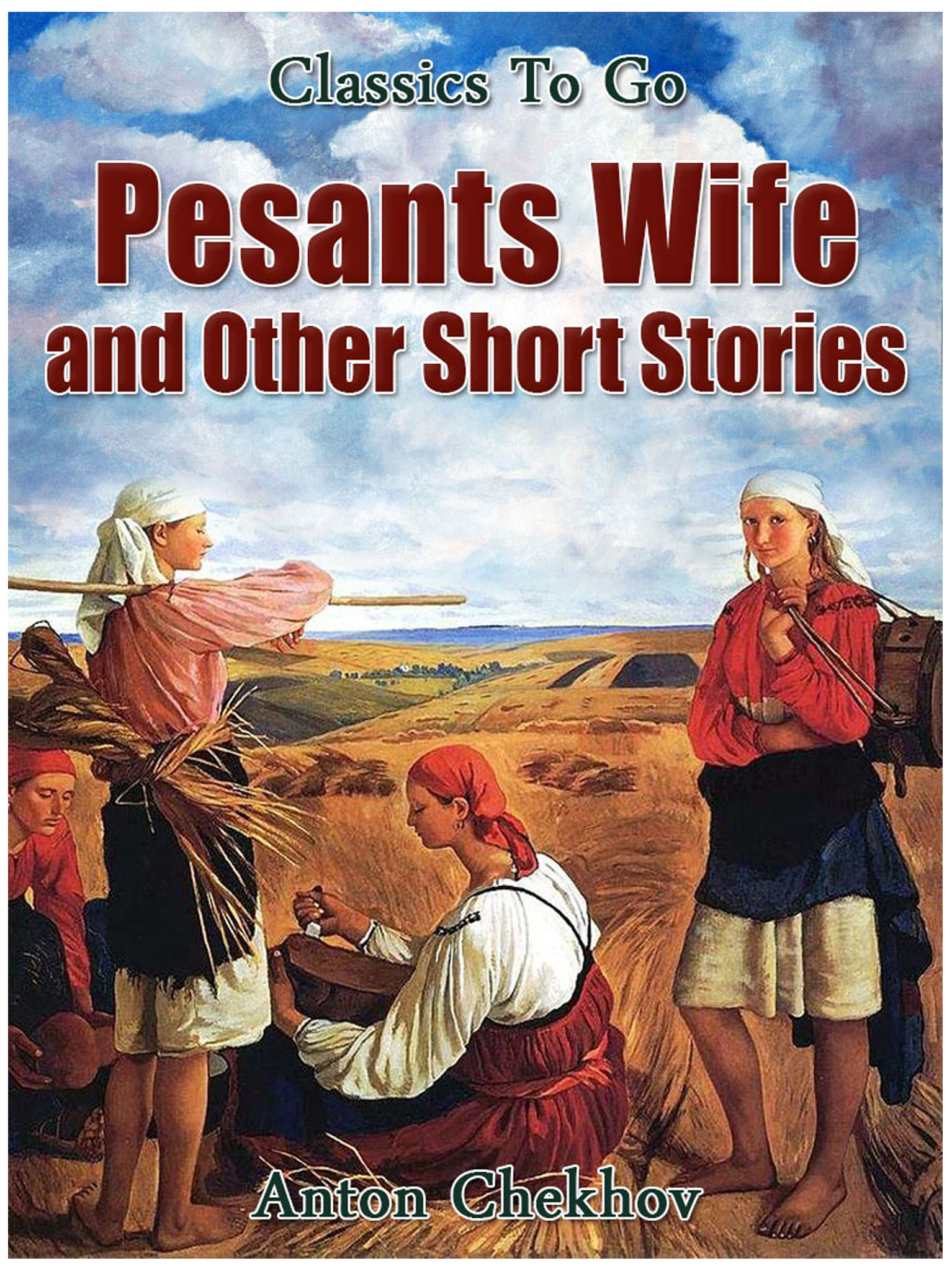 This image is the cover for the book Peasant Wives and Other Short Stories, Classics To Go