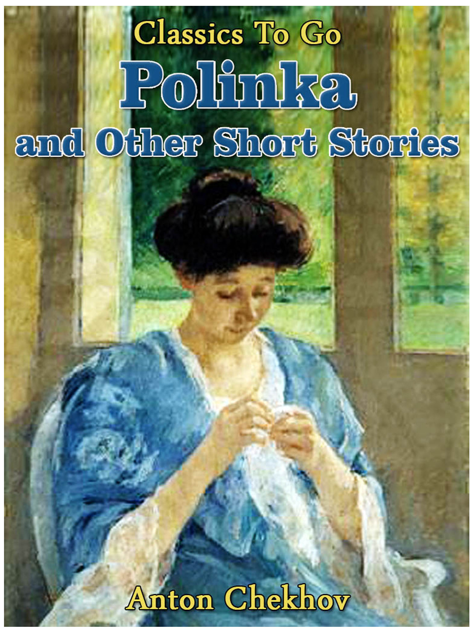 This image is the cover for the book Polinka and Other Short Stories, Classics To Go