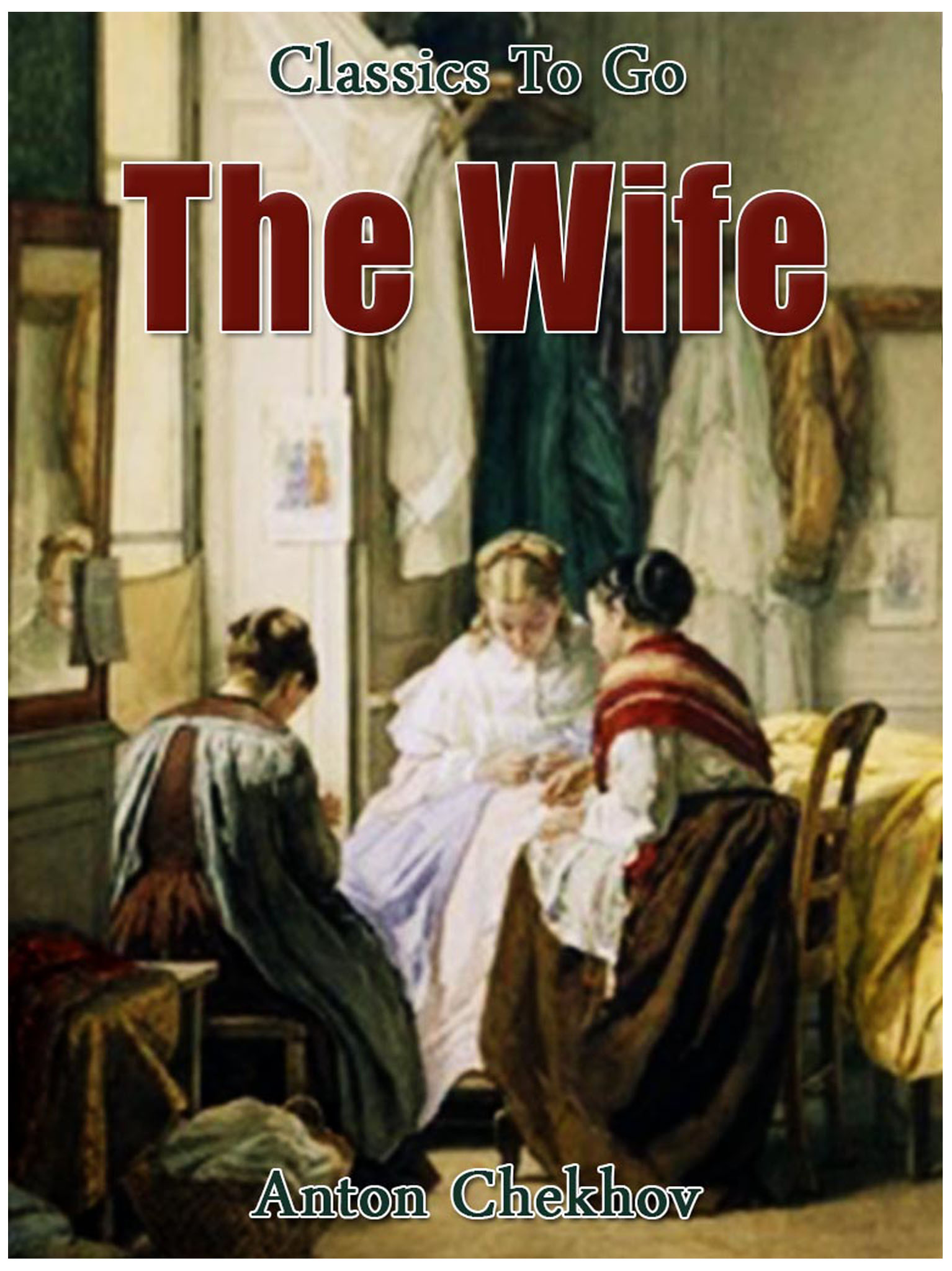 This image is the cover for the book The Wife, Classics To Go