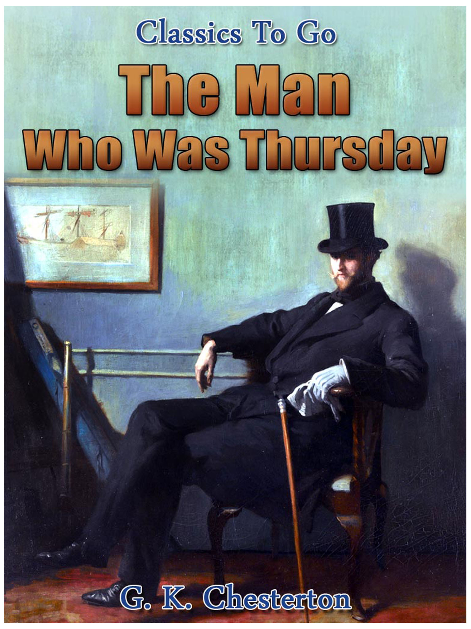 This image is the cover for the book The Man Who Was Thursday, Classics To Go