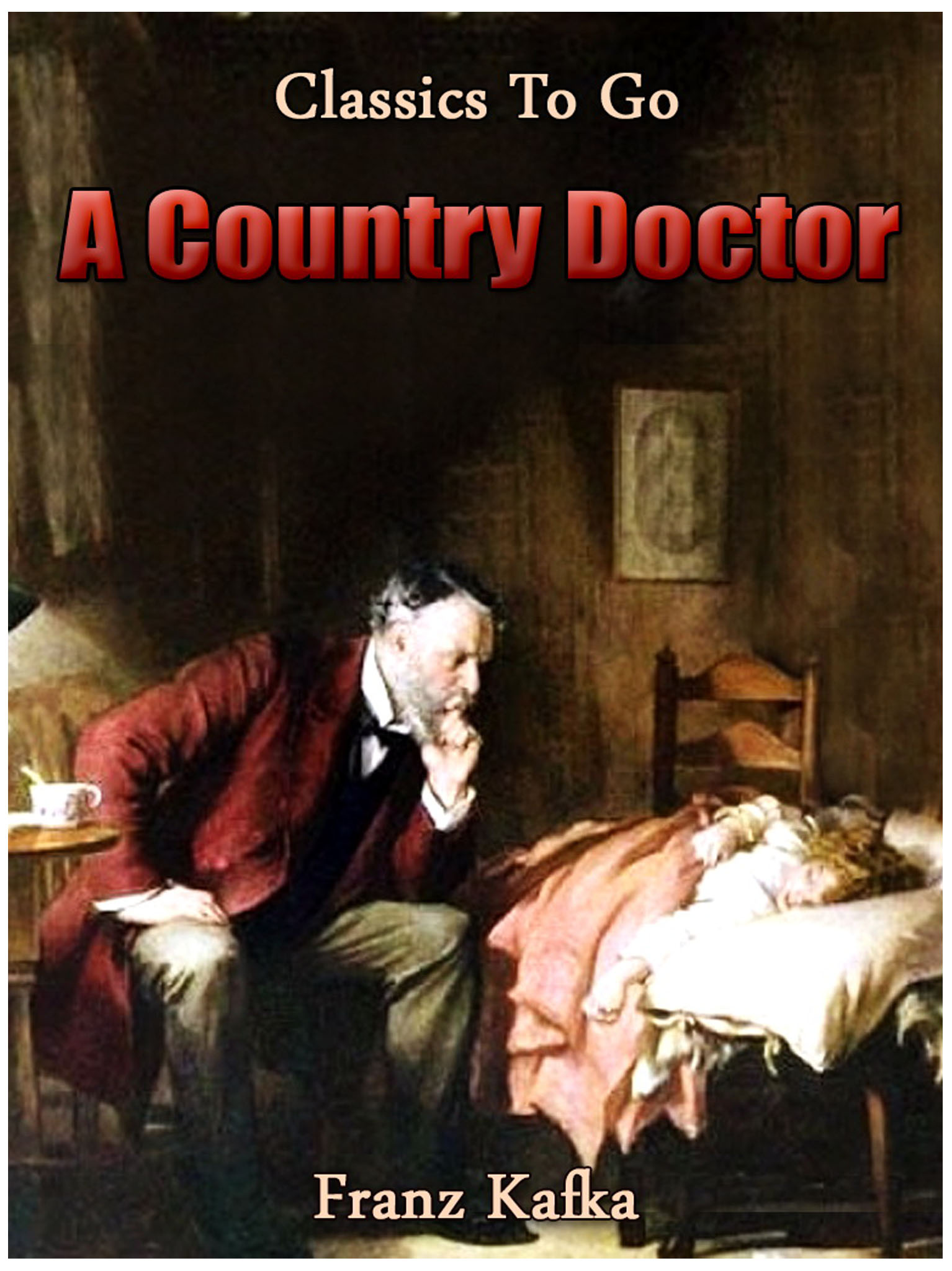 This image is the cover for the book A Country Doctor, Classics To Go