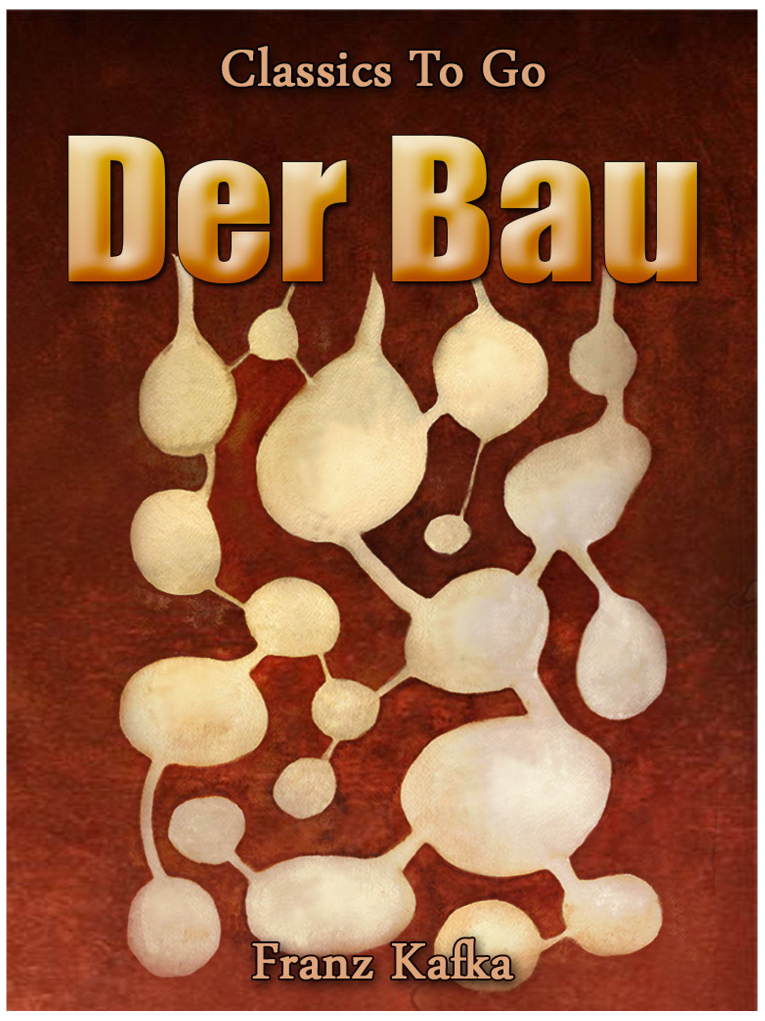 This image is the cover for the book Der Bau, Classics To Go