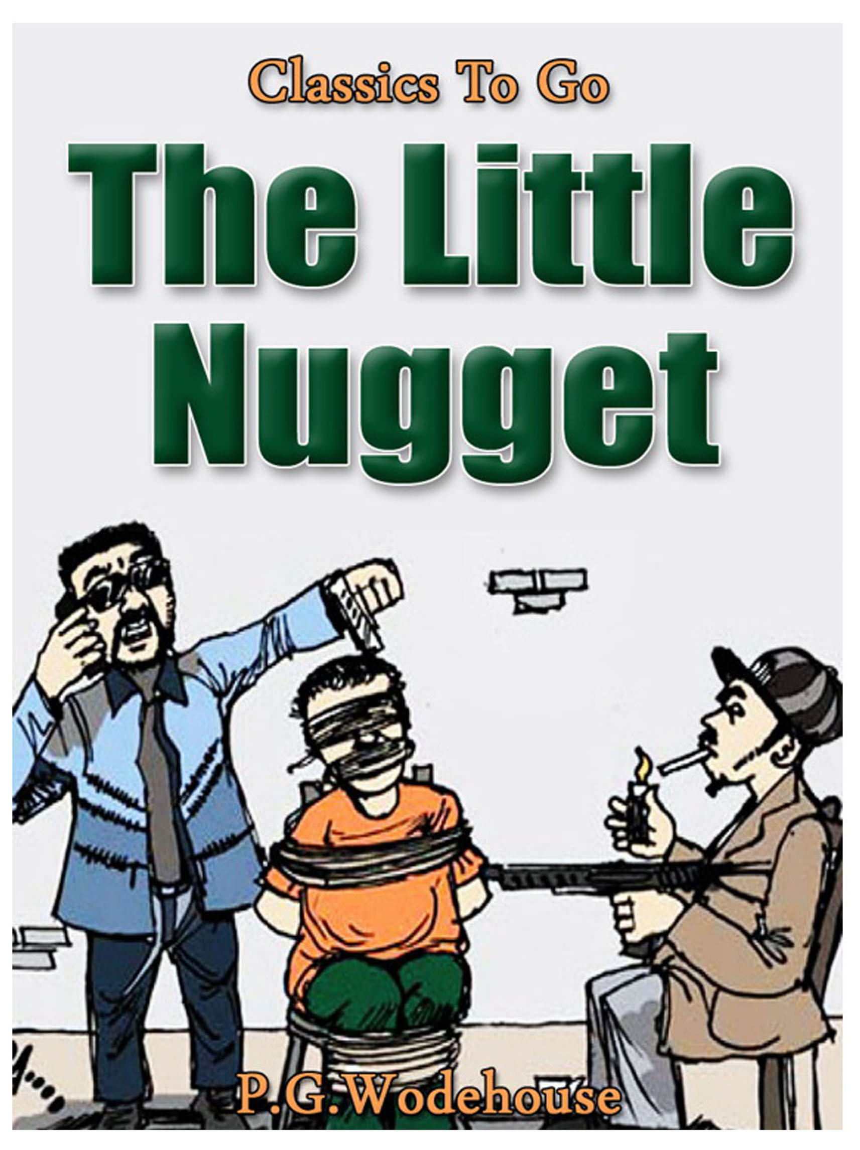 This image is the cover for the book The Little Nugget, Classics To Go