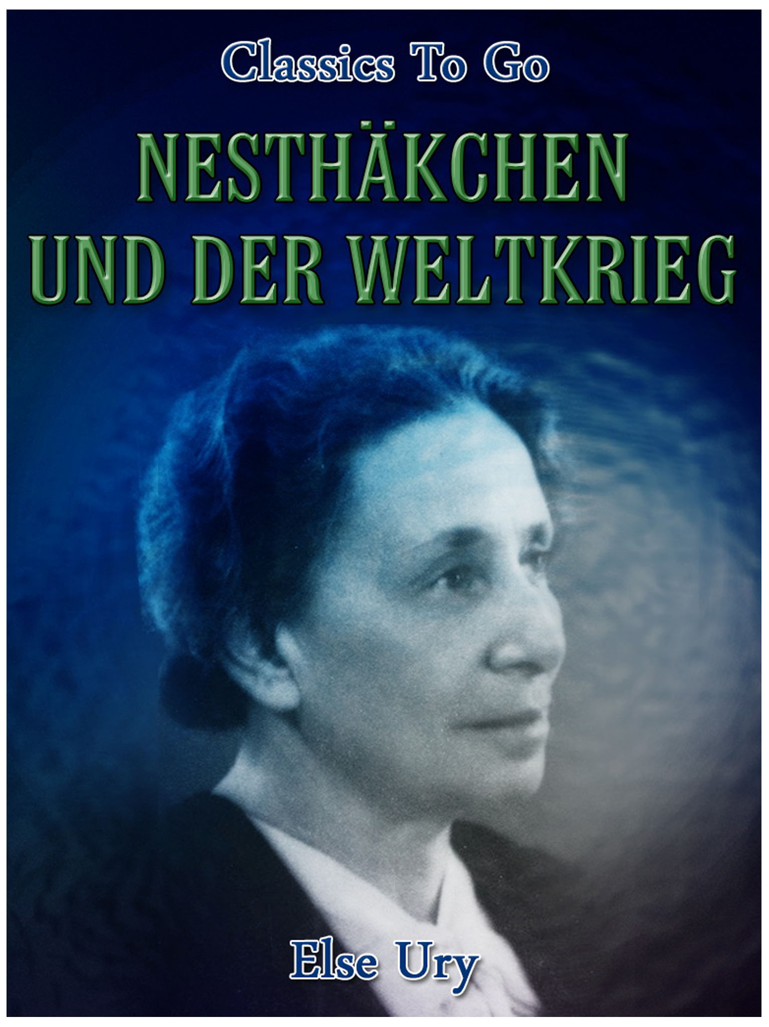 This image is the cover for the book Nesthäkchen und der Weltkrieg, Classics To Go