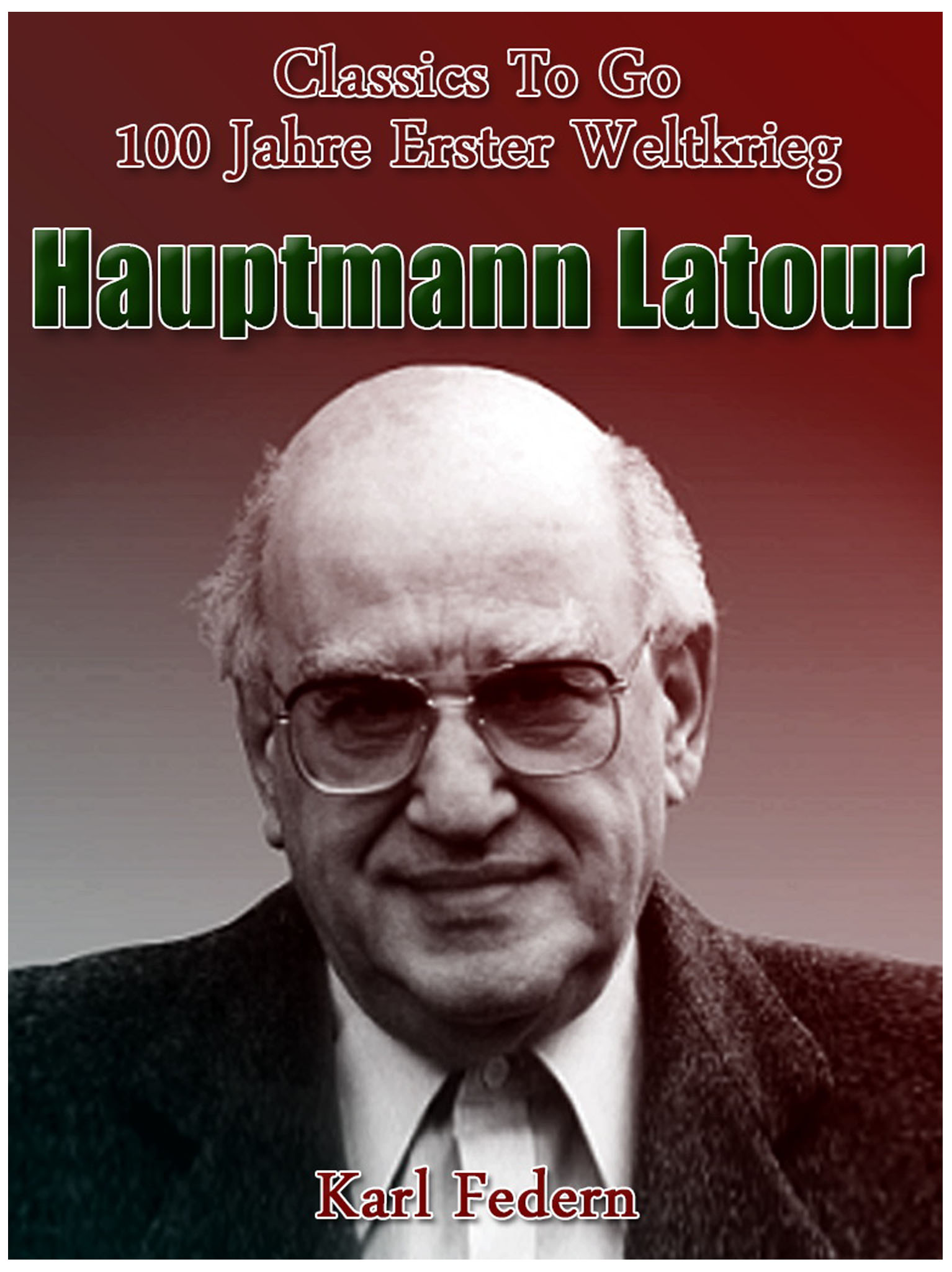 This image is the cover for the book Hauptmann Latour, Classics To Go